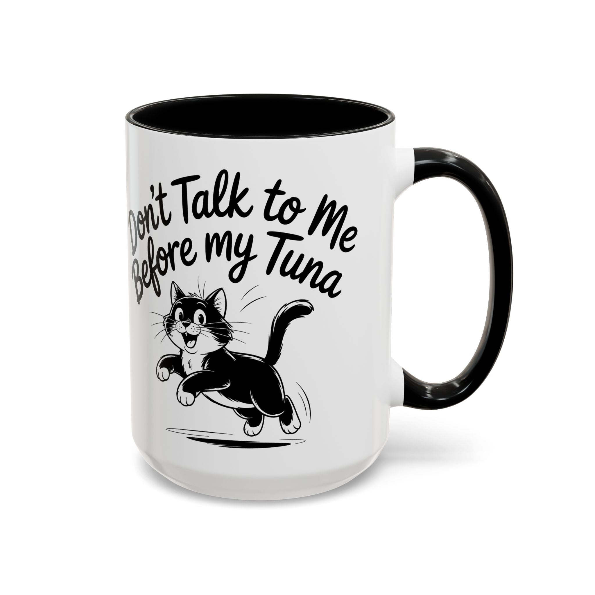 Coffee Mug — "Don't Talk to Me Before My Tuna" Cat Accent Mug (11/15oz) funny