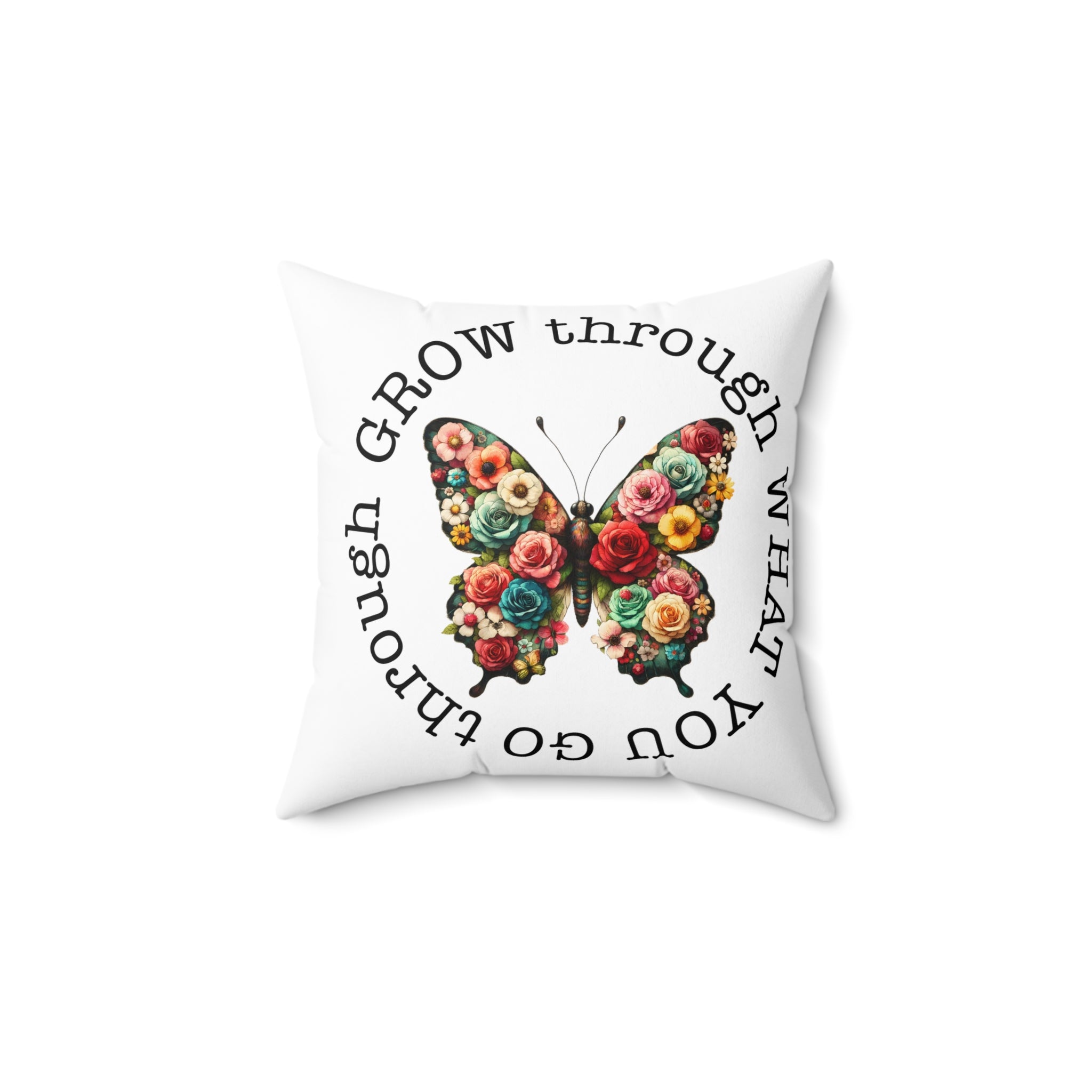 Floral Butterfly Pillow — "Grow Through What You Go Through" Inspirational Throw Pillow