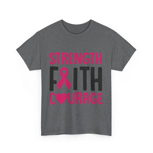 Supportive Statement Tee - Strength, Faith, Courage, Breast Cancer Awareness Shirt, Unisex Cotton Tee, Gift for Her, Inspirational Wear