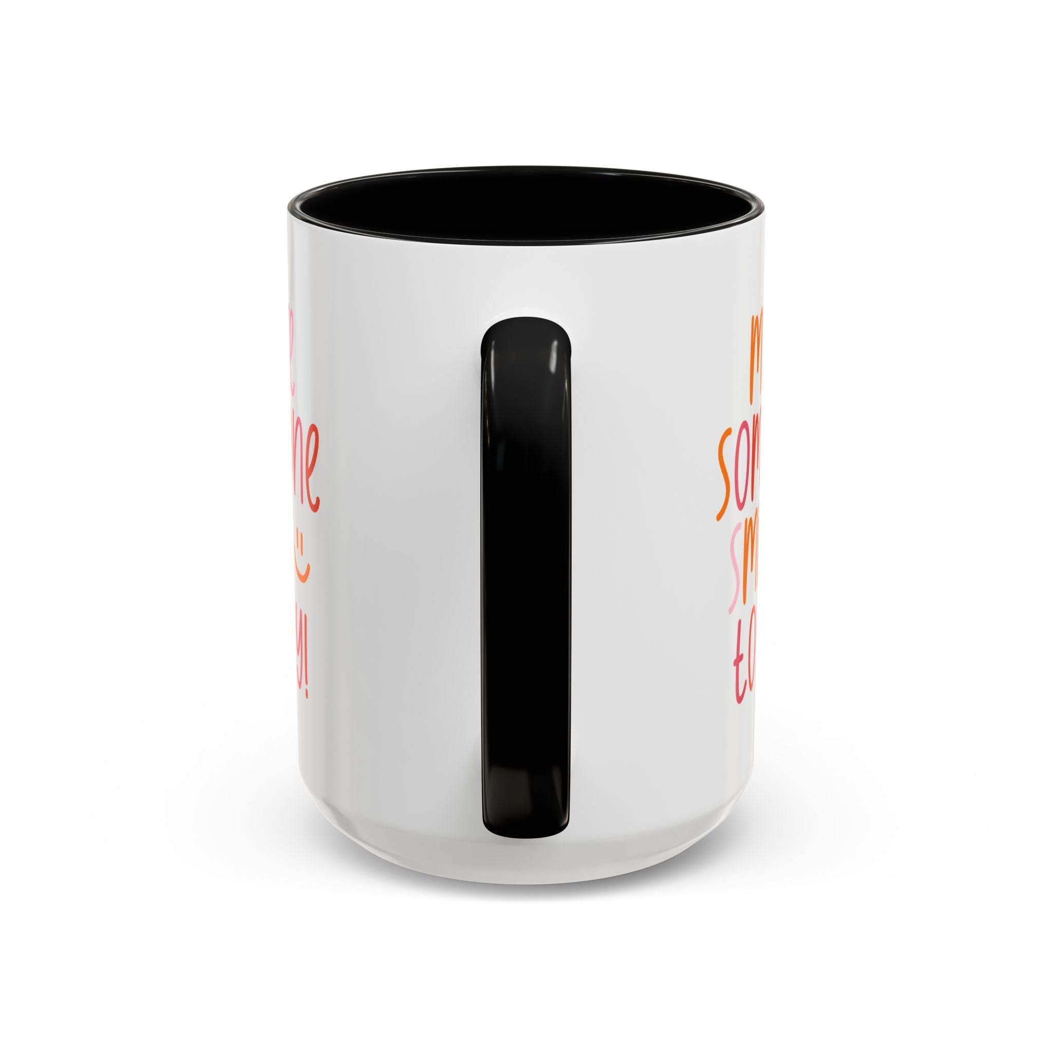Motivational Coffee Mug - Make Someone Smile Today! - Gift for Friend, Inspirational, Cute Coffee Cup, Office Mug, Cheerful Drinkware
