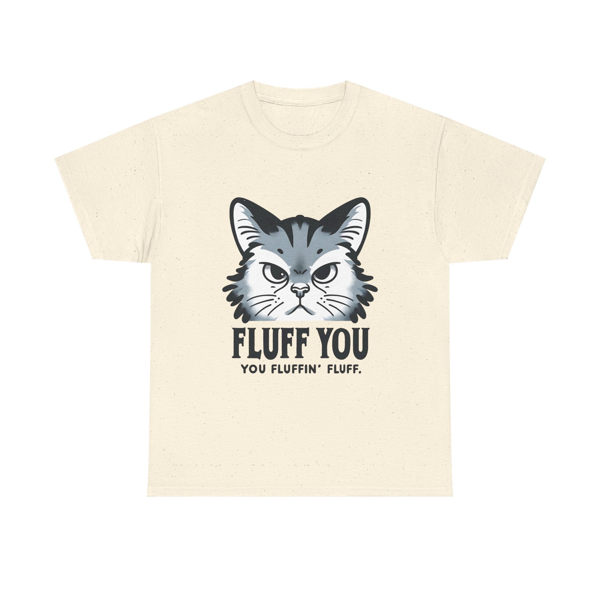 Fluff You Cat Unisex Heavy Cotton Tee - Funny Cat Lover Shirt