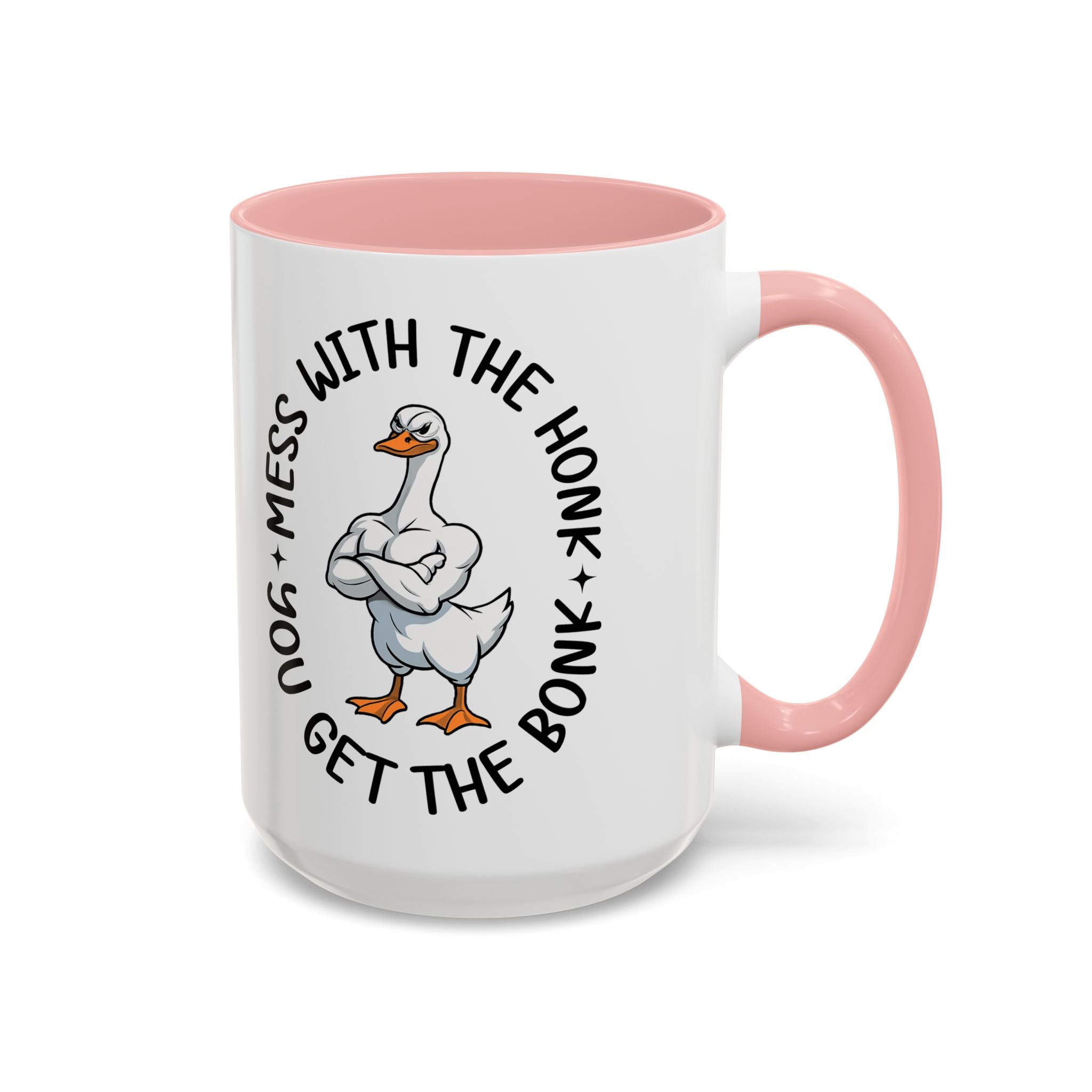 Accent Coffee Mug — "Mess With the Honk, Get the Bonk" Goose Mug sarcasm attitude