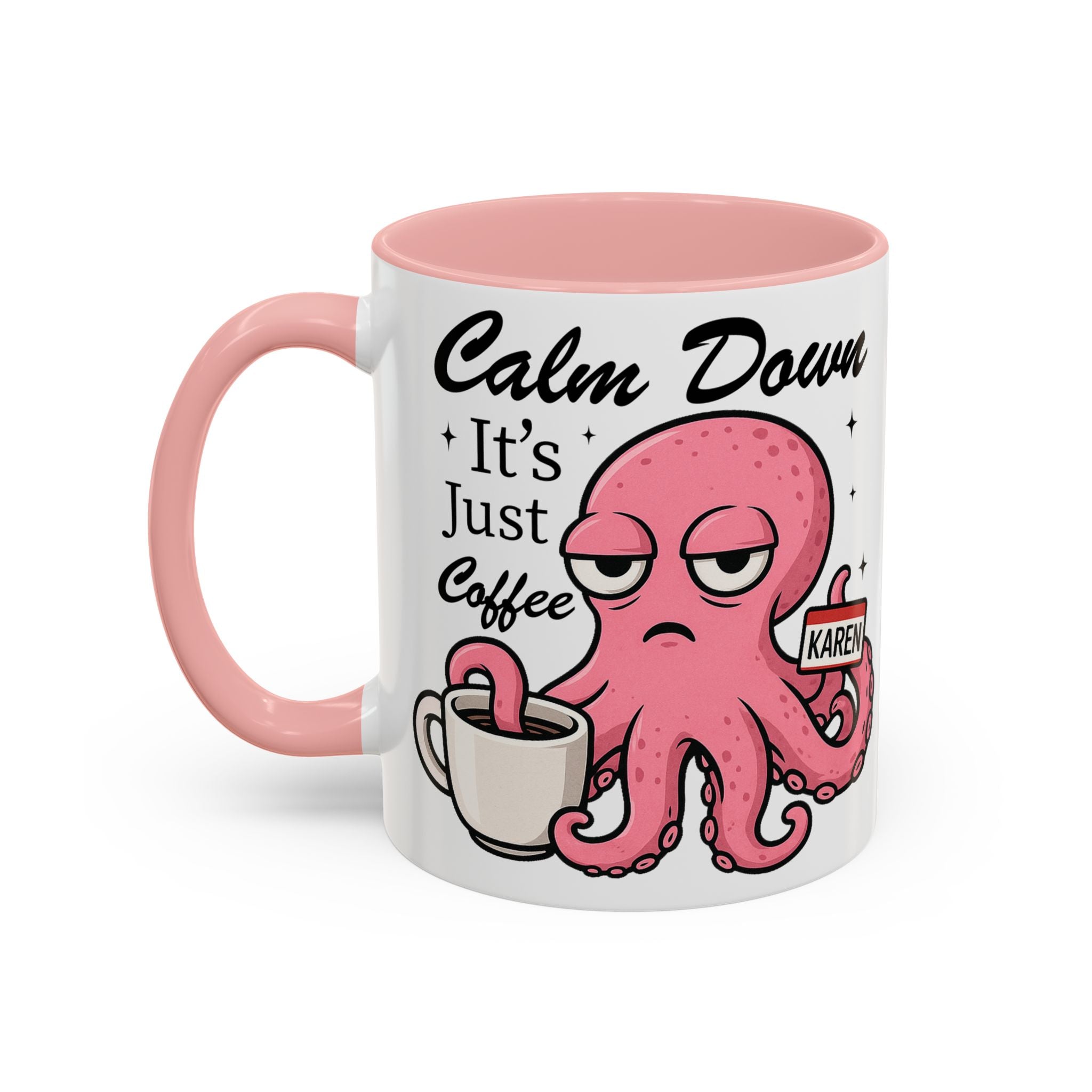 Coffee Mug — 'Calm Down It's Just Coffee' Funny Karen Octopus Accent Mug (11/15oz)