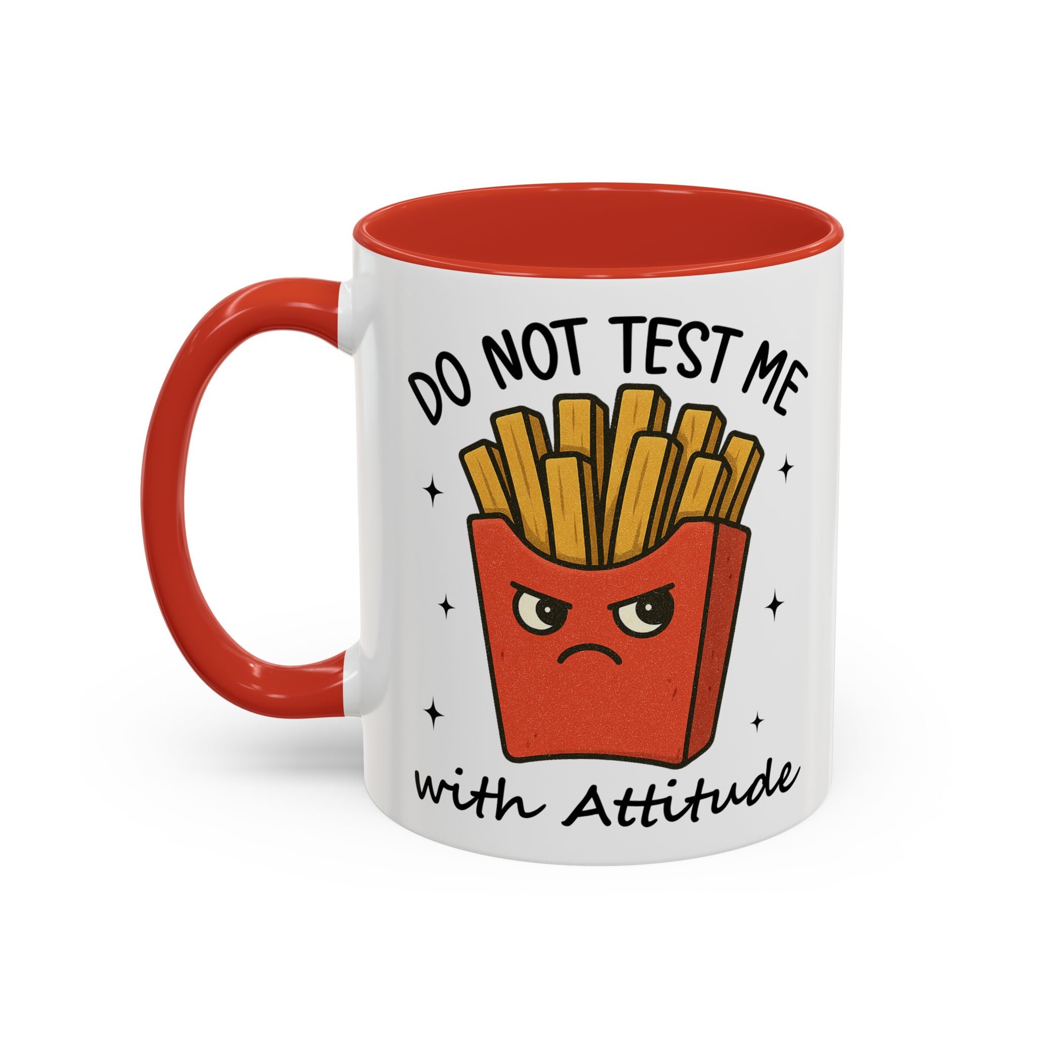 Coffee Mug — "Do Not Test Me with Attitude" Funny French Fry Cartoon Accent Mug sarcasm