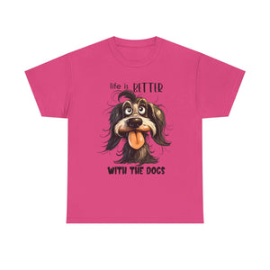 Life is Better with the Dogs Unisex Tee, Funny Dog Lover T-Shirt, Pet Gift, Dog Mom Shirt, Animal Lover Apparel