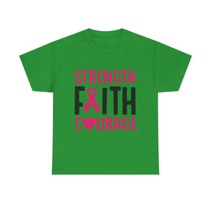 Supportive Statement Tee - Strength, Faith, Courage, Breast Cancer Awareness Shirt, Unisex Cotton Tee, Gift for Her, Inspirational Wear