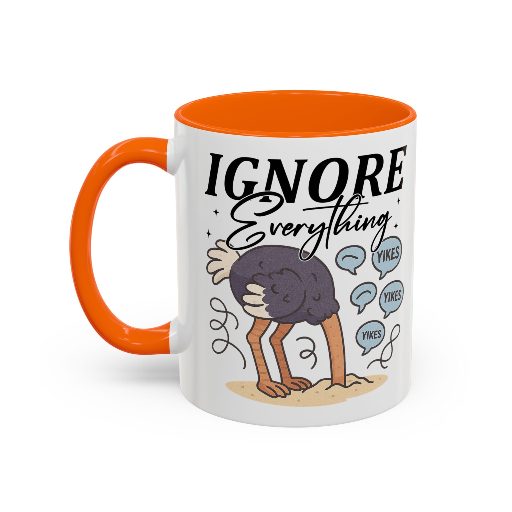 Ignore Everything Coffee Mug — Funny Ostrich Sarcastic Ceramic Accent Mug (11/15oz)