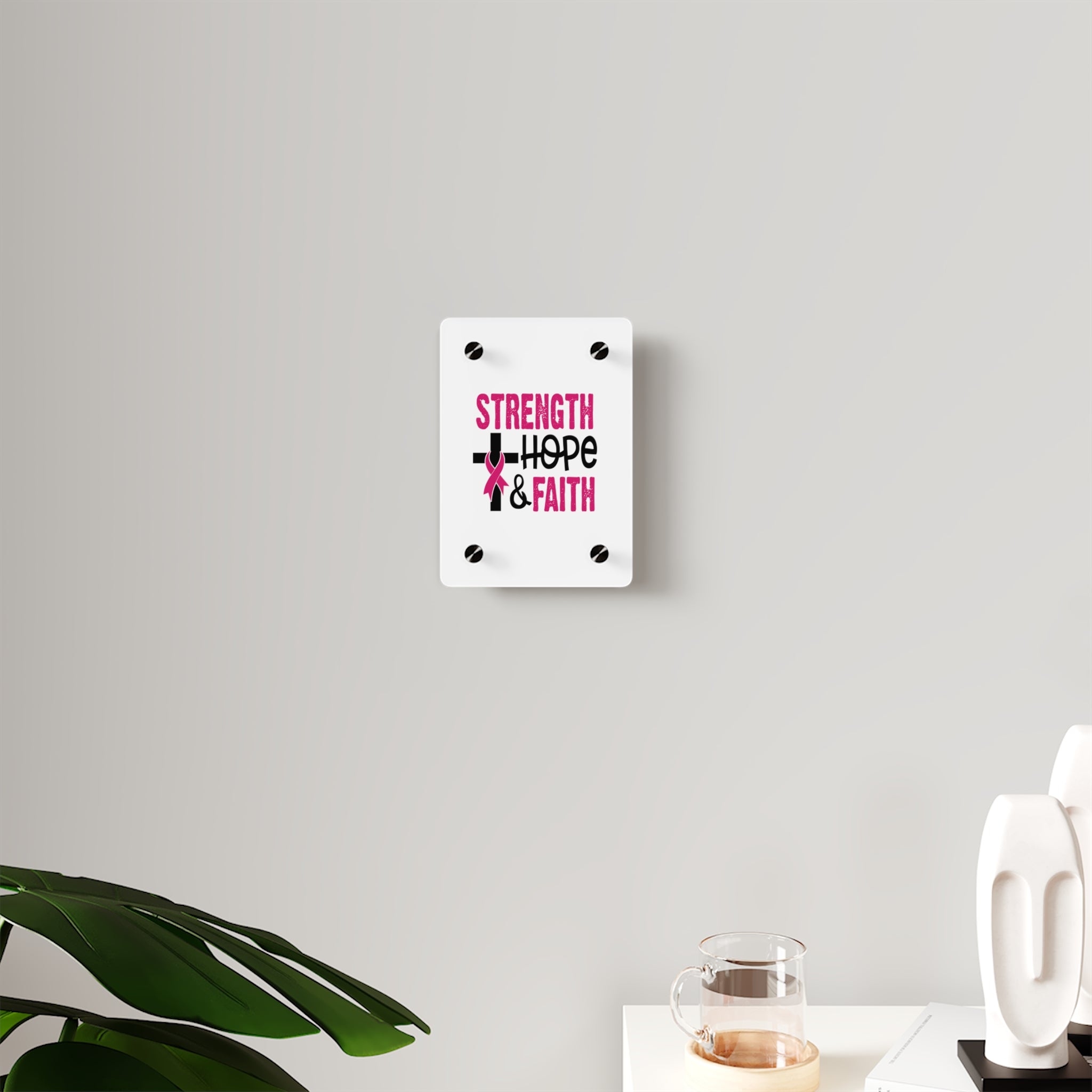 Inspirational Acrylic Wall Art Panel - Strength Hope Faith, Motivational Decor, Breast Cancer Awareness, Home Wall Decor, Gift for Women
