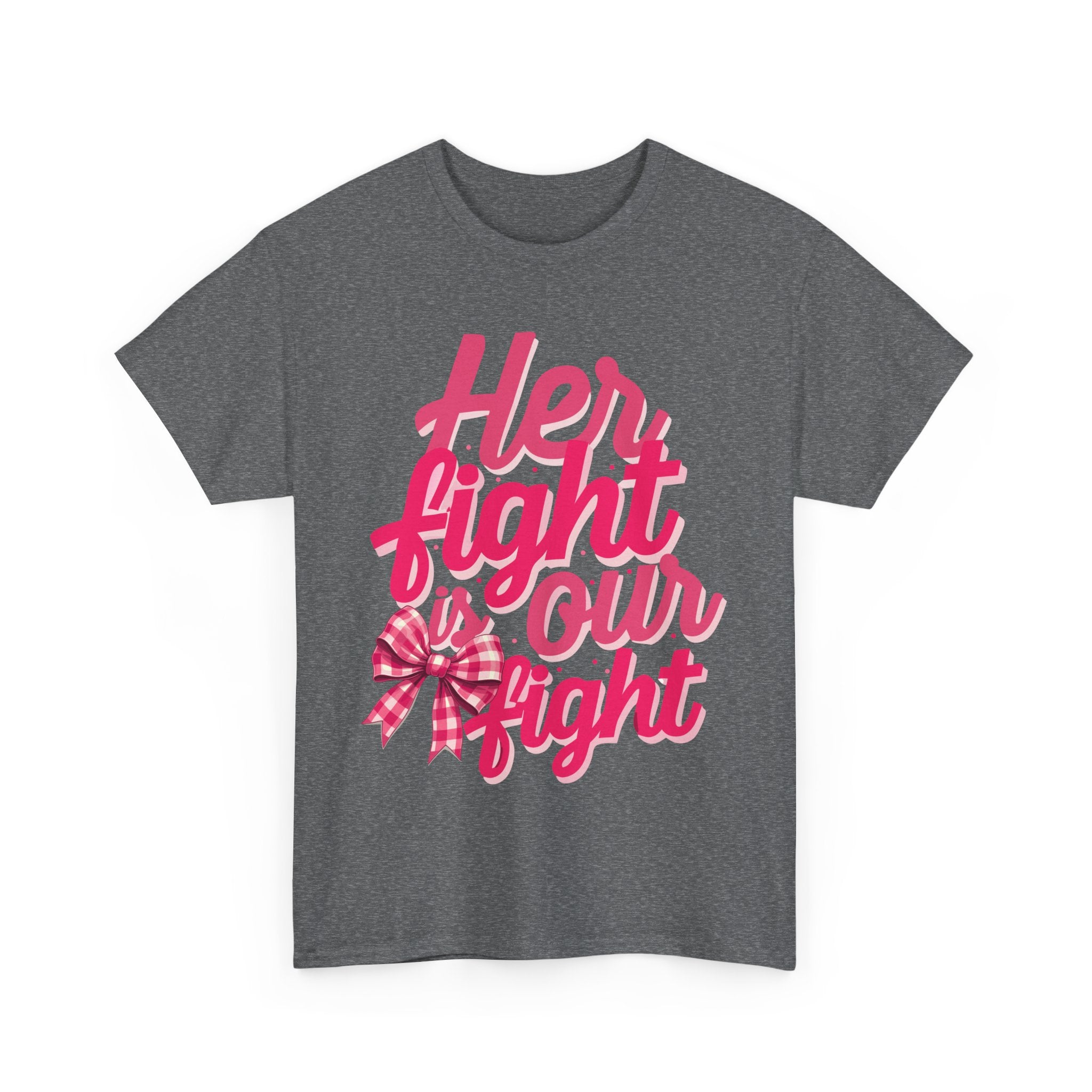 Empowering Message Tee - Her Fight is Our Fight, Support T-Shirt, cancer  Awareness Shirt, Gift for Her, Unisex Cotton Top