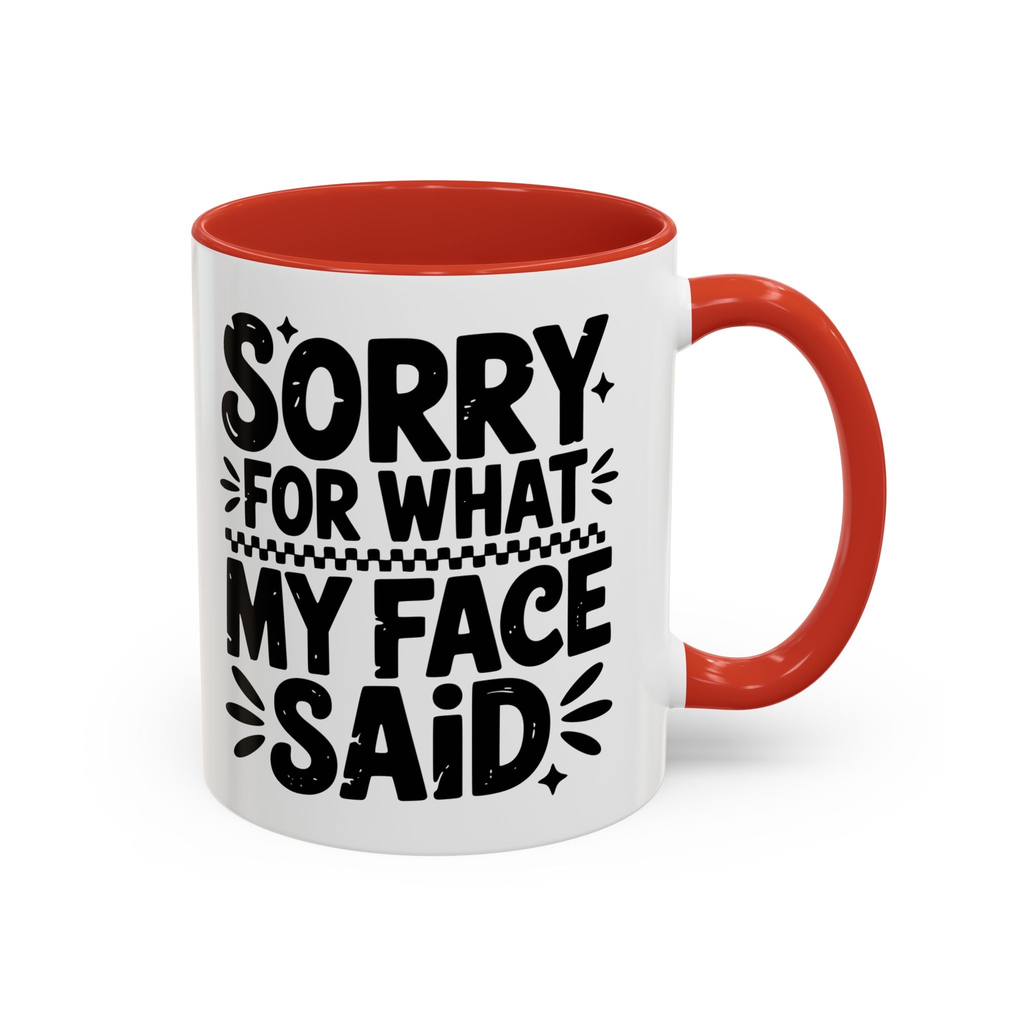 Funny Accent Coffee Mug - "Sorry For What My Face Said" - 11 & 15oz