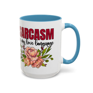 Sarcasm Floral Accent Coffee Mug - 11oz & 15oz funny