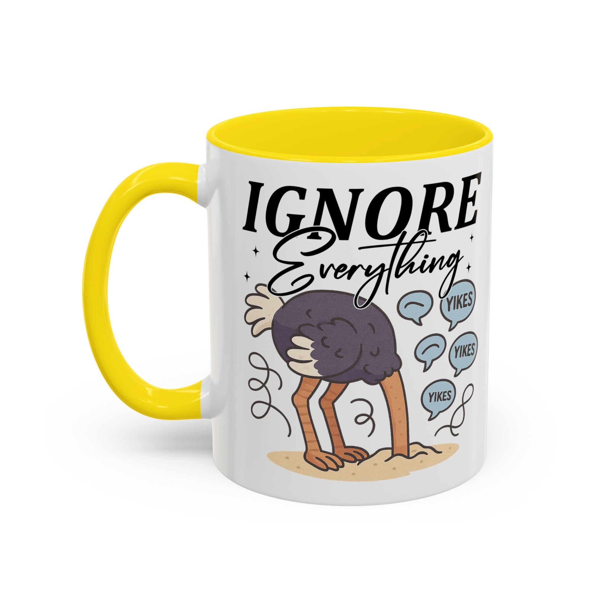 Ignore Everything Coffee Mug — Funny Ostrich Sarcastic Ceramic Accent Mug (11/15oz)