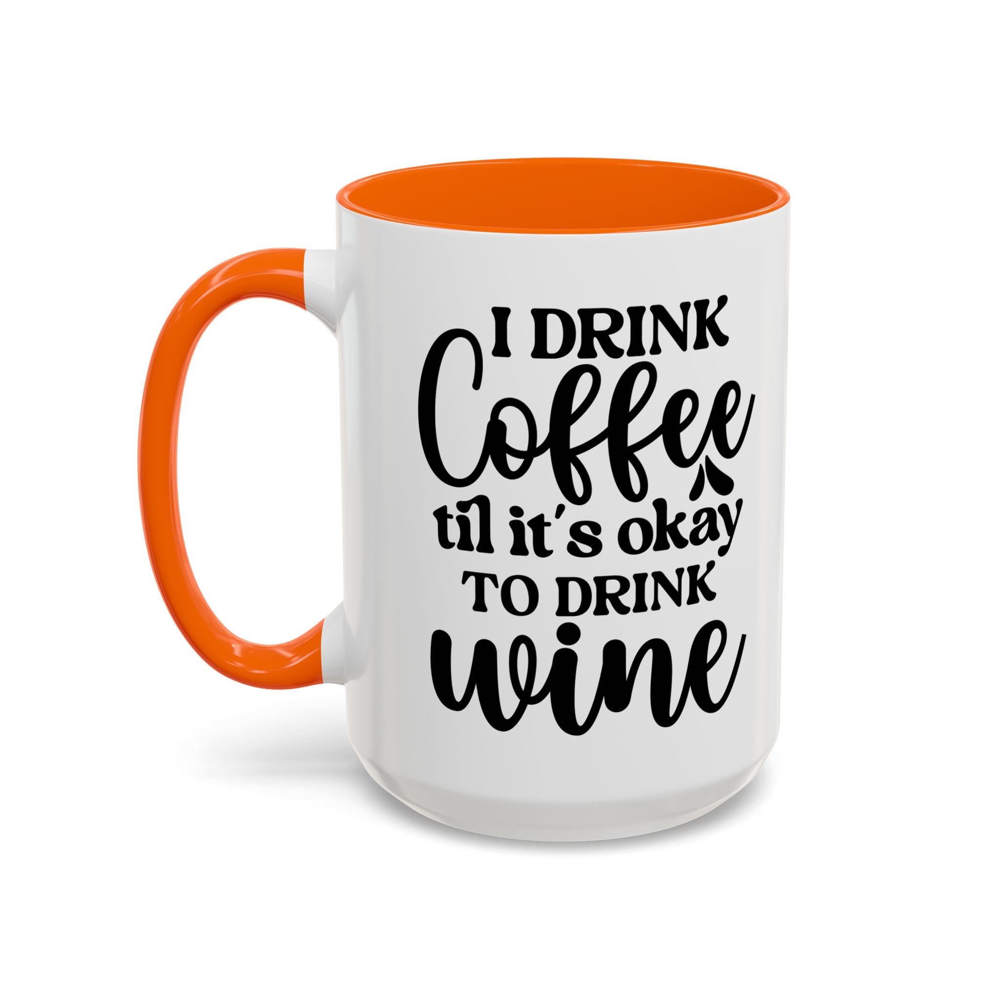 Funny Coffee Mug, I Drink Coffee Til It's Okay to Drink Wine Mug, Gift for Coffee Lovers, Humor Mug, Cute Home Office Decor