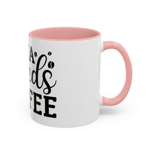 mama needs coffee funny humor Accent Coffee Mug (11, 15oz) mother gift