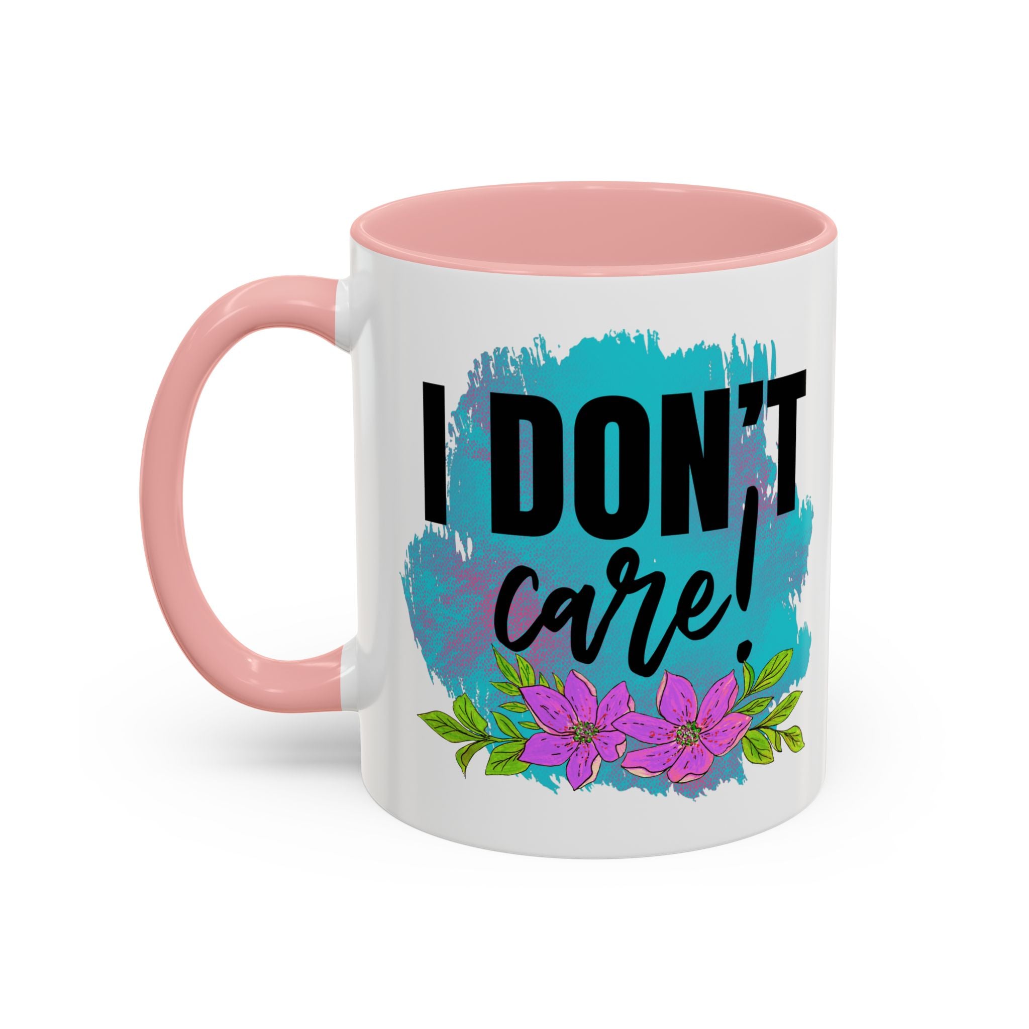 I Don't Care! Floral Accent Coffee Mug - 11oz & 15oz sarcasm funny