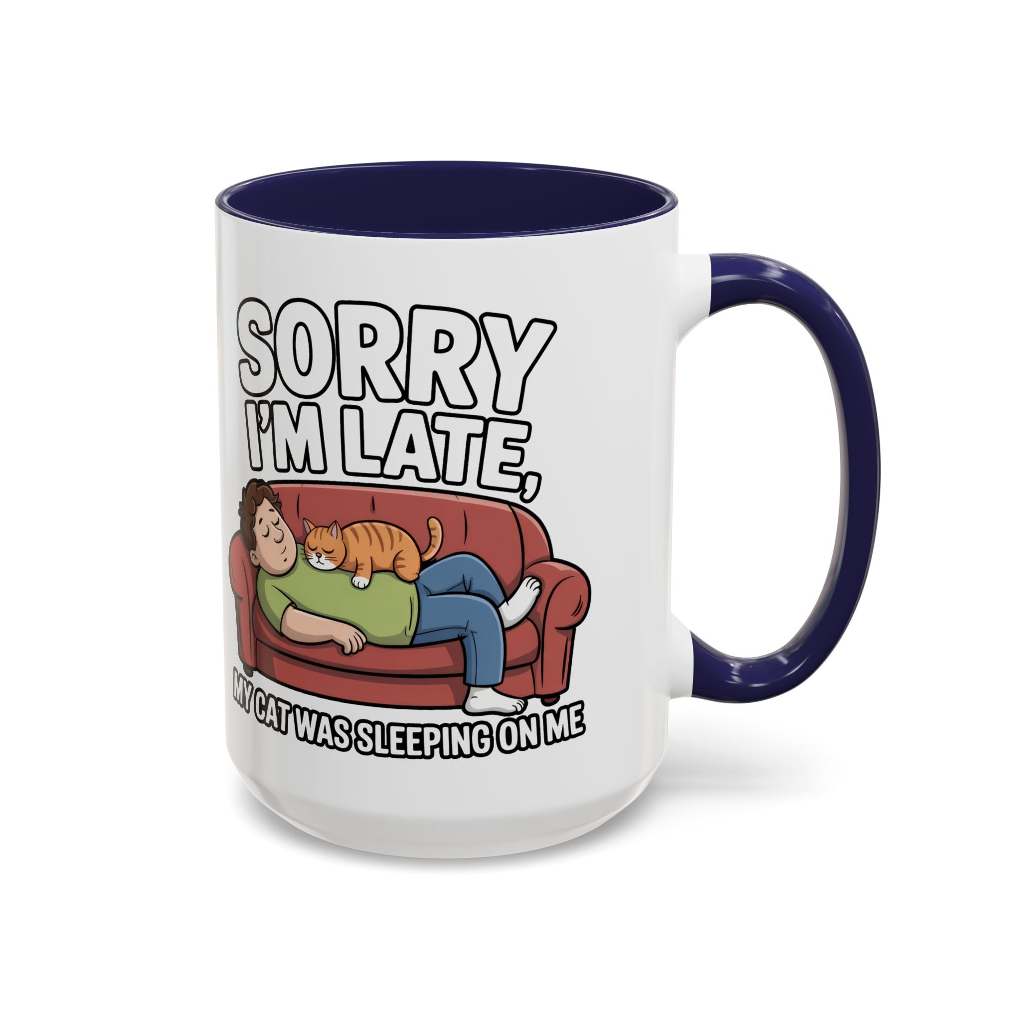 Funny Cat Coffee Mug — “Sorry I’m Late, My Cat Was Sleeping On Me” Accent Mug