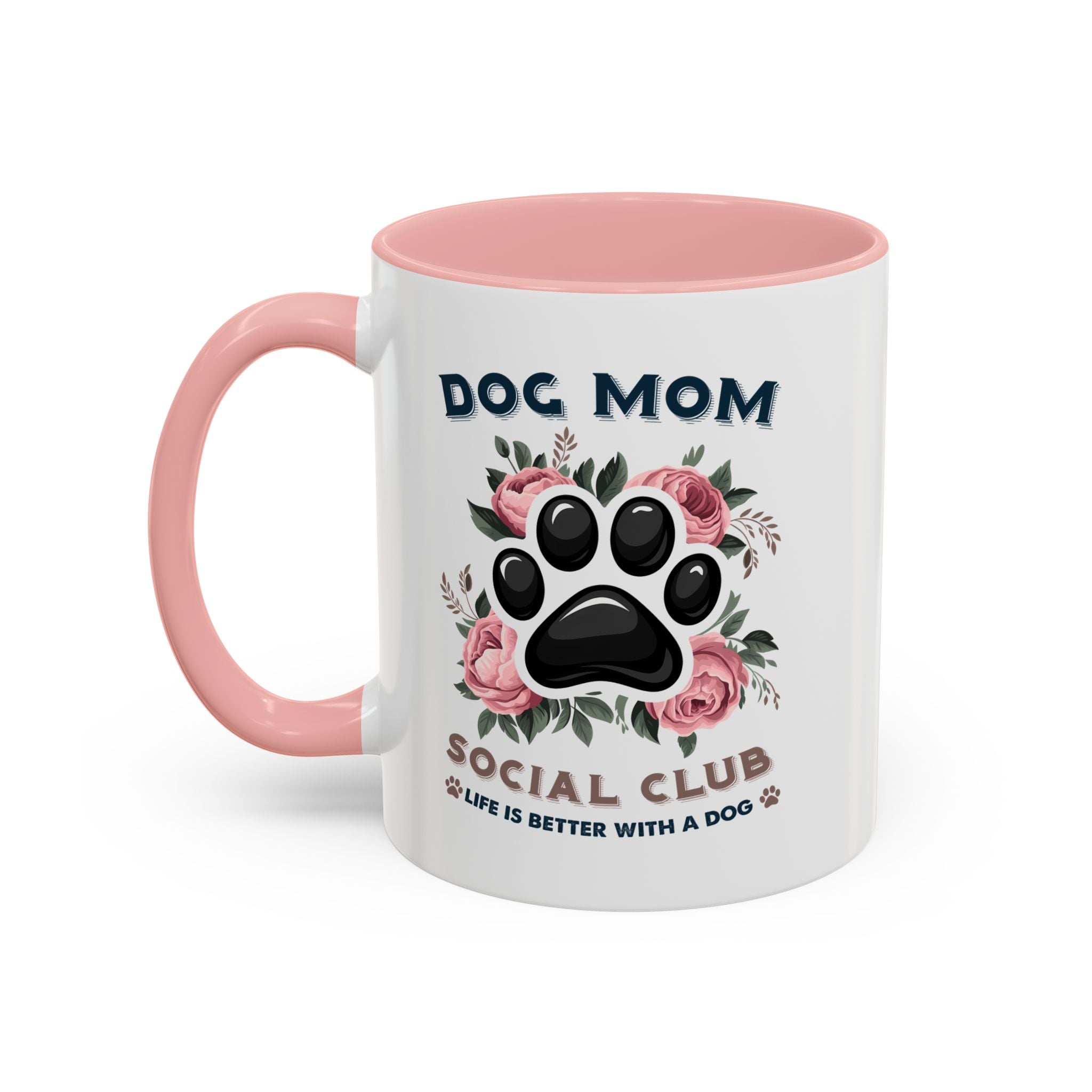 Dog Mom Coffee Mug - Life is Better with a Dog, Pet Lover Gift, Floral Paw Print Mug, Dog Mom Gift, Personalized Dog Mom Mug