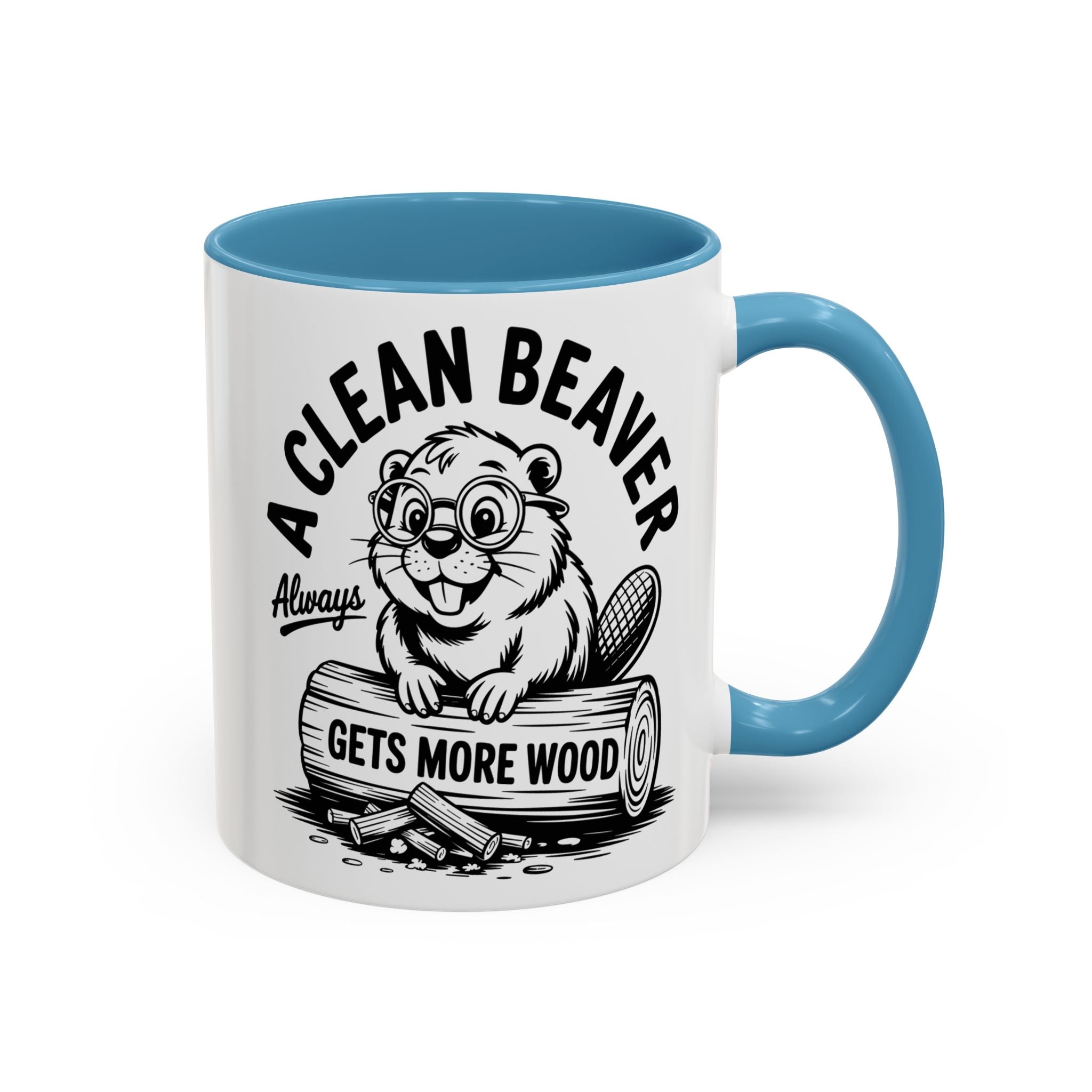a Clean Beaver always gets more wood Coffee Mug - Fun Gift for sex adult humor lovers