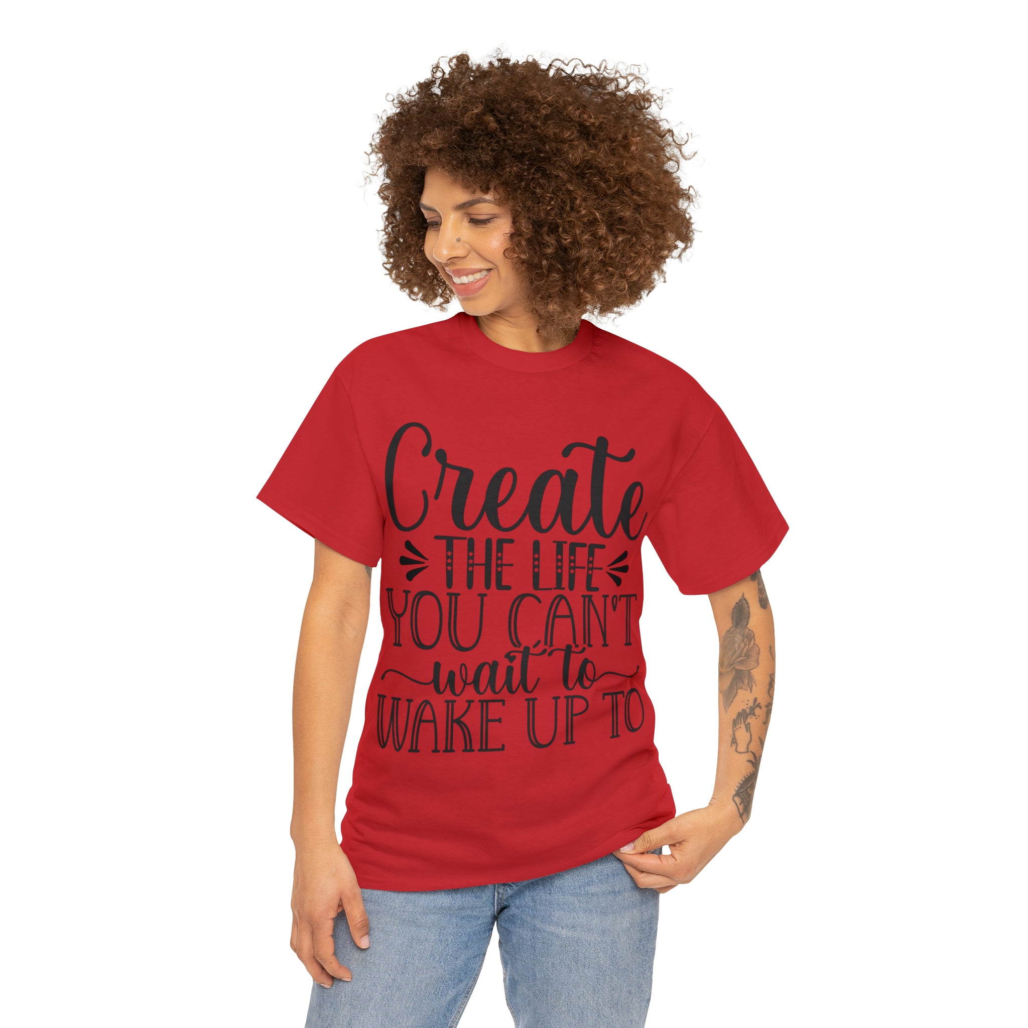 Motivational quote create the life t shirt gift for her or him christmas stocking stuffer Unisex Heavy Cotton Tee