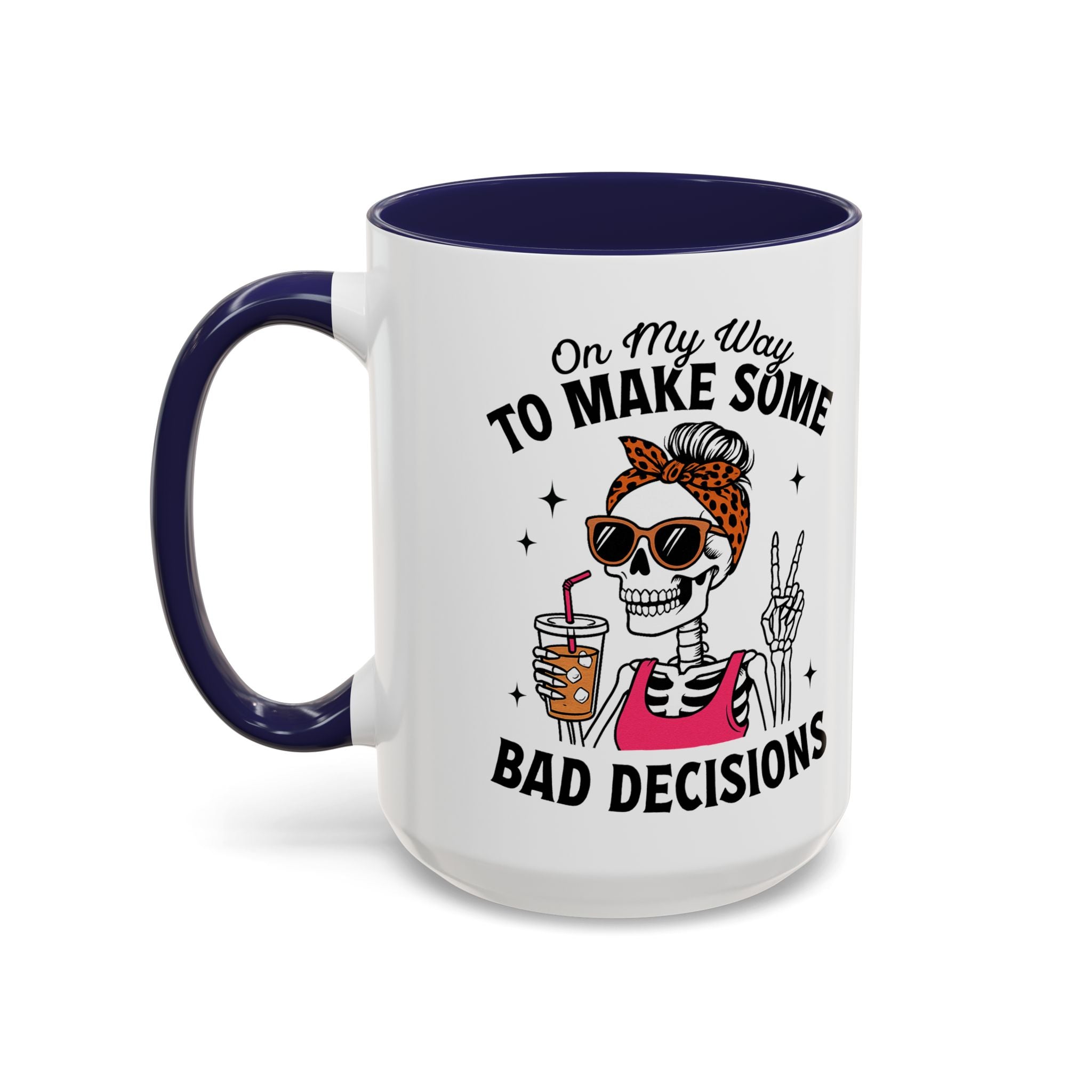On My Way To Make Some Bad Decisions Coffee Mug — Funny Skeleton Drinking Mug (11/15oz)