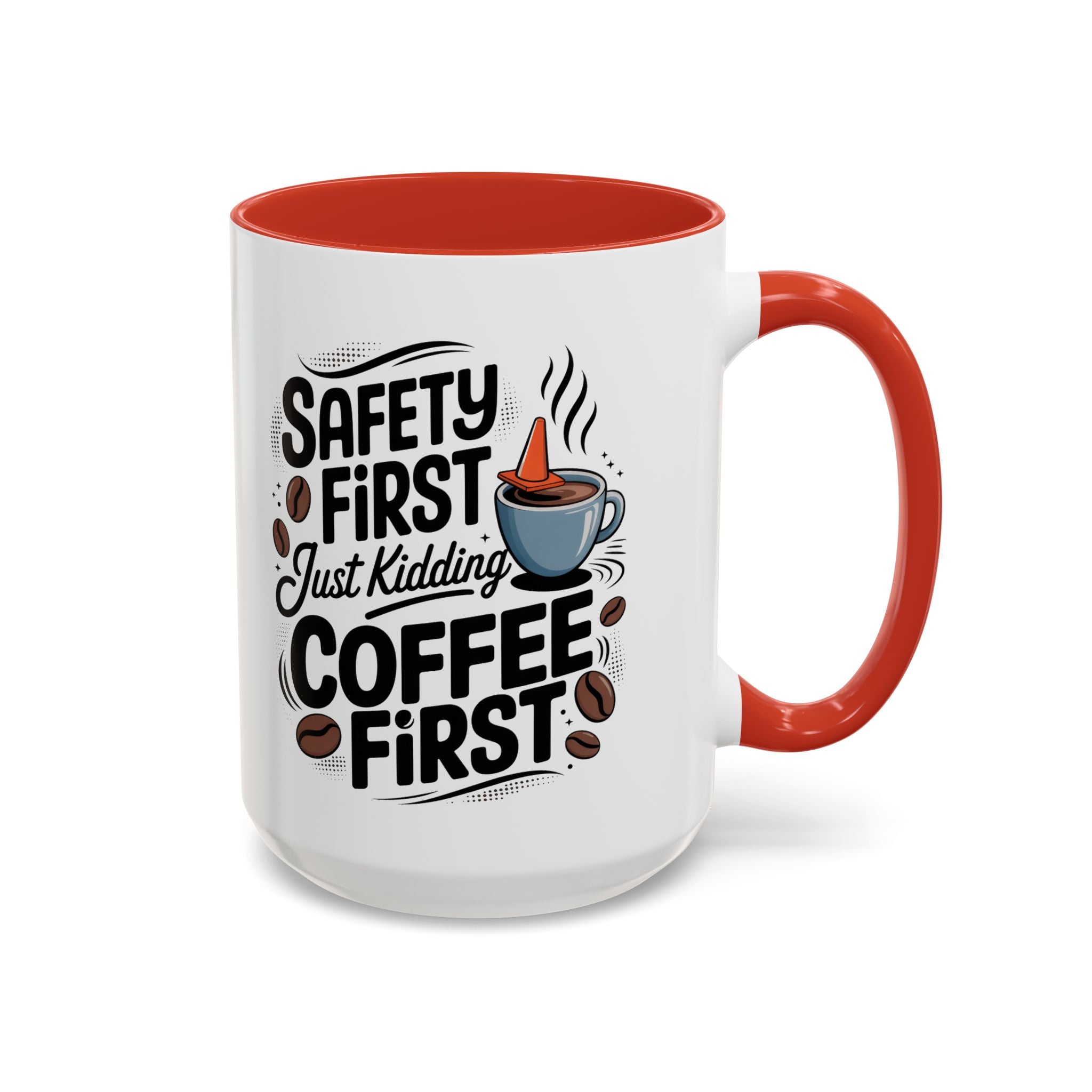 Safety First Coffee Mug - Funny Morning Cup coffee first humor