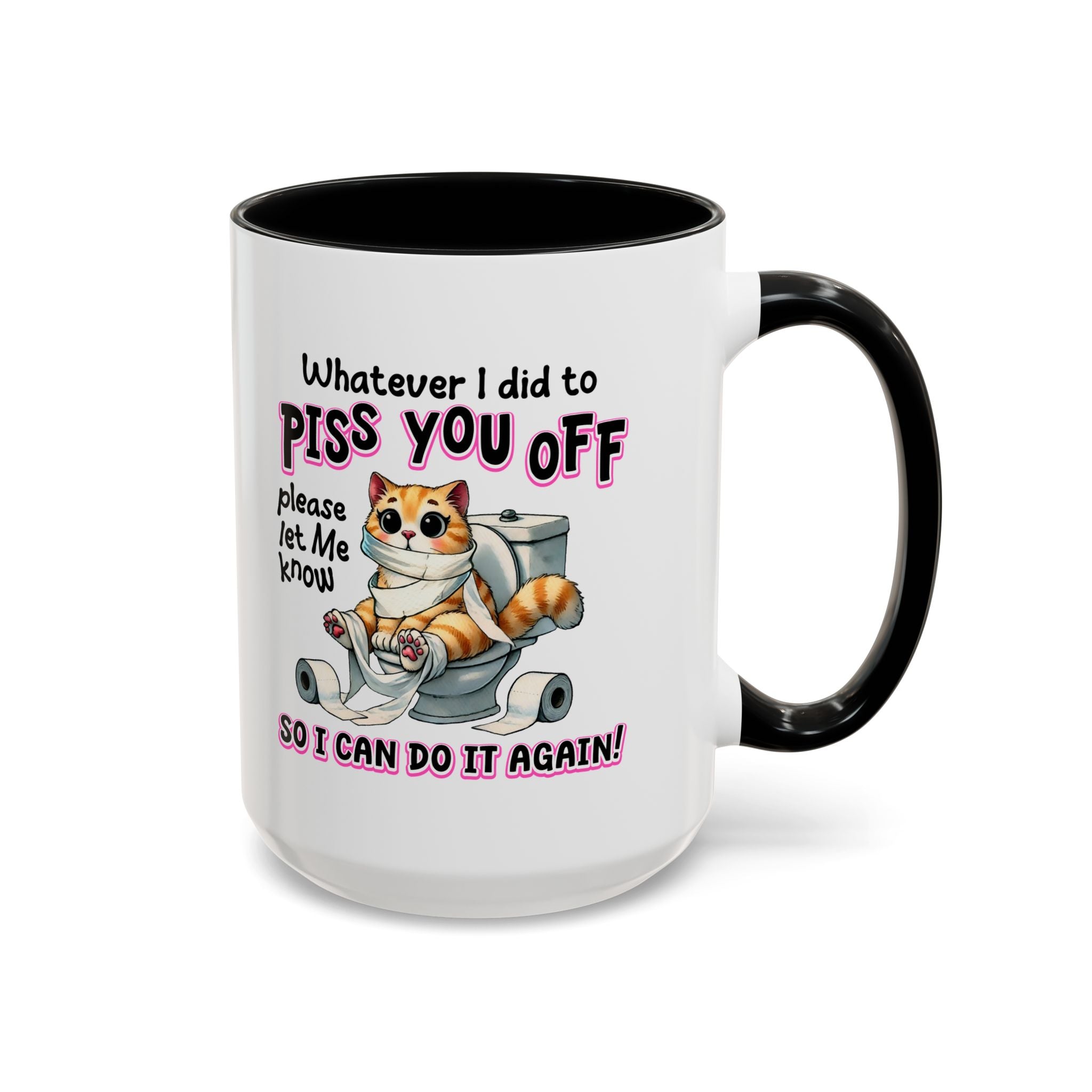 Funny Cat Mug - "Piss You Off" Coffee Cup for Cat Lovers