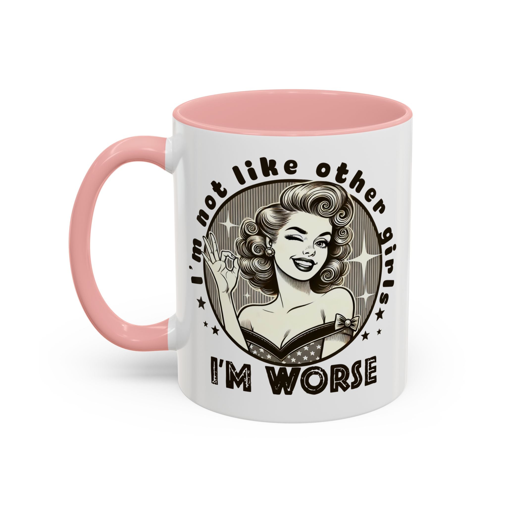 I'm Not Like Other Girls I'm Worse Retro Pinup Coffee Mug