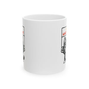 Funny cat I do what I want Ceramic Mug, (11oz, 15oz) by the x m world