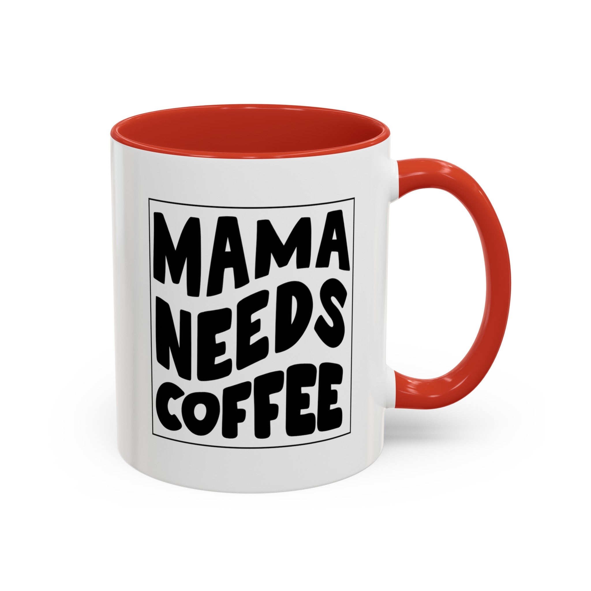 mama needs coffee funny Accent Coffee Mug (11, 15oz) by the x m world