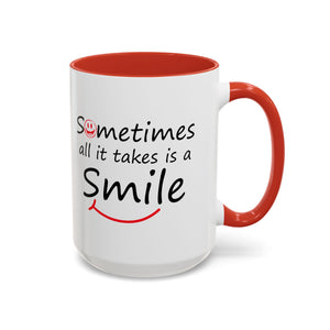 Inspirational Coffee Mug - "Sometimes All It Takes is a Smile" - Perfect Gift for Friends and Family