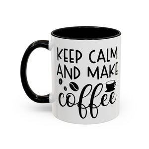 Keep Calm Coffee Mug - Fun Gift for Coffee Lovers, Kitchen Decor, Motivational Drinkware, Homebrew Enthusiast, Daily Motivation