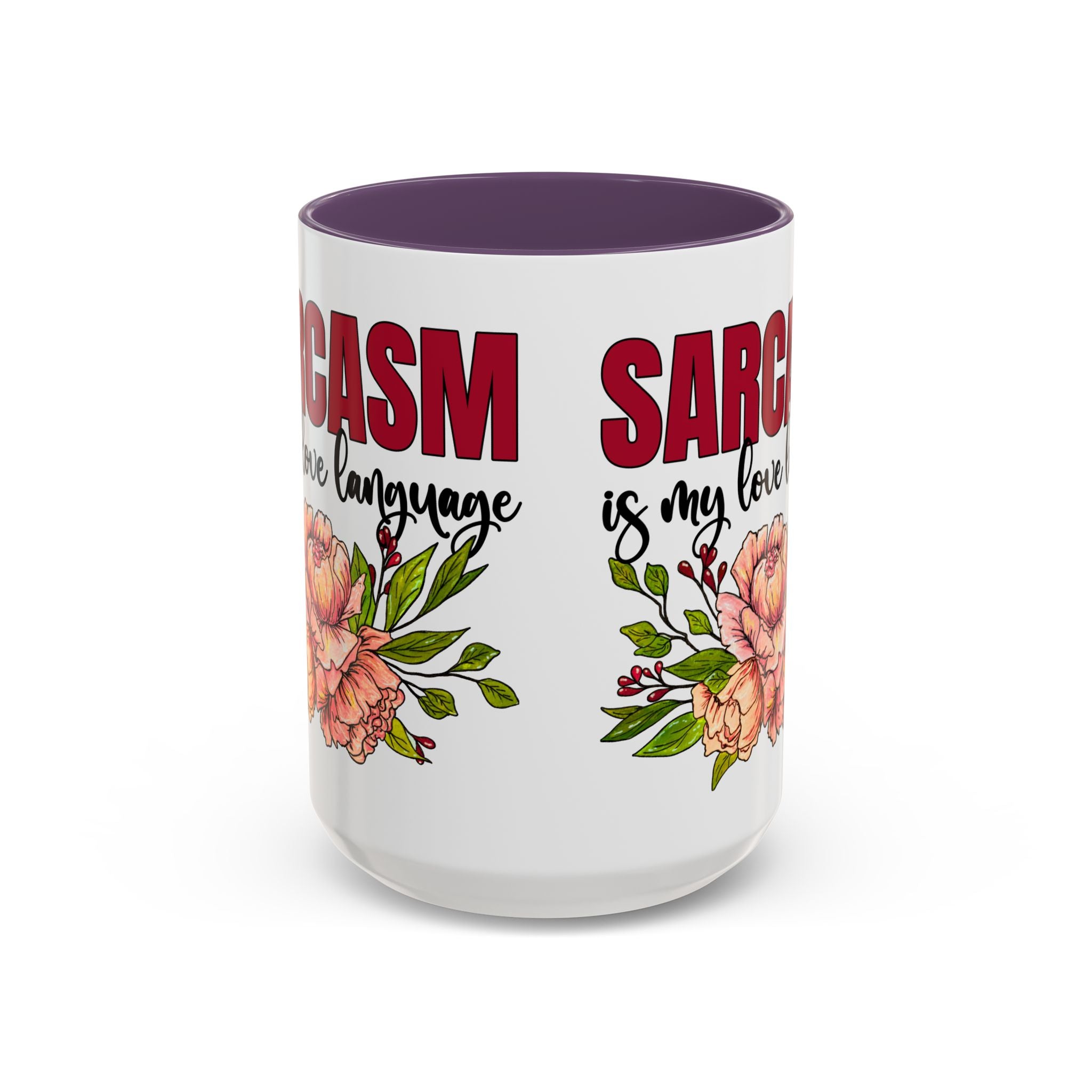 Sarcasm Floral Accent Coffee Mug - 11oz & 15oz funny