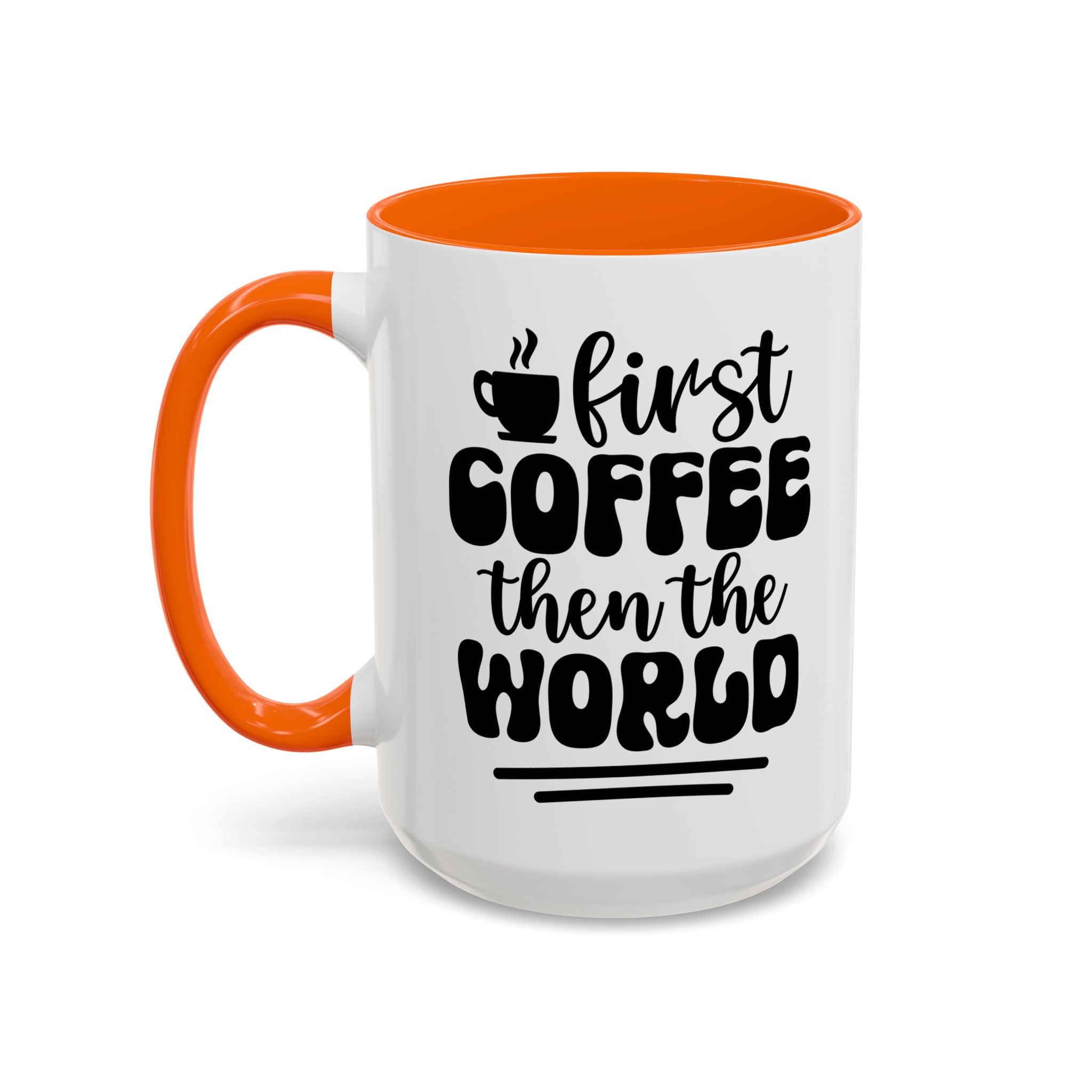 First Coffee Then the World - Stylish Accent Coffee Mug for Coffee Lovers, Gift for Friends, Kitchen Decor, Office Mug, Holiday Present