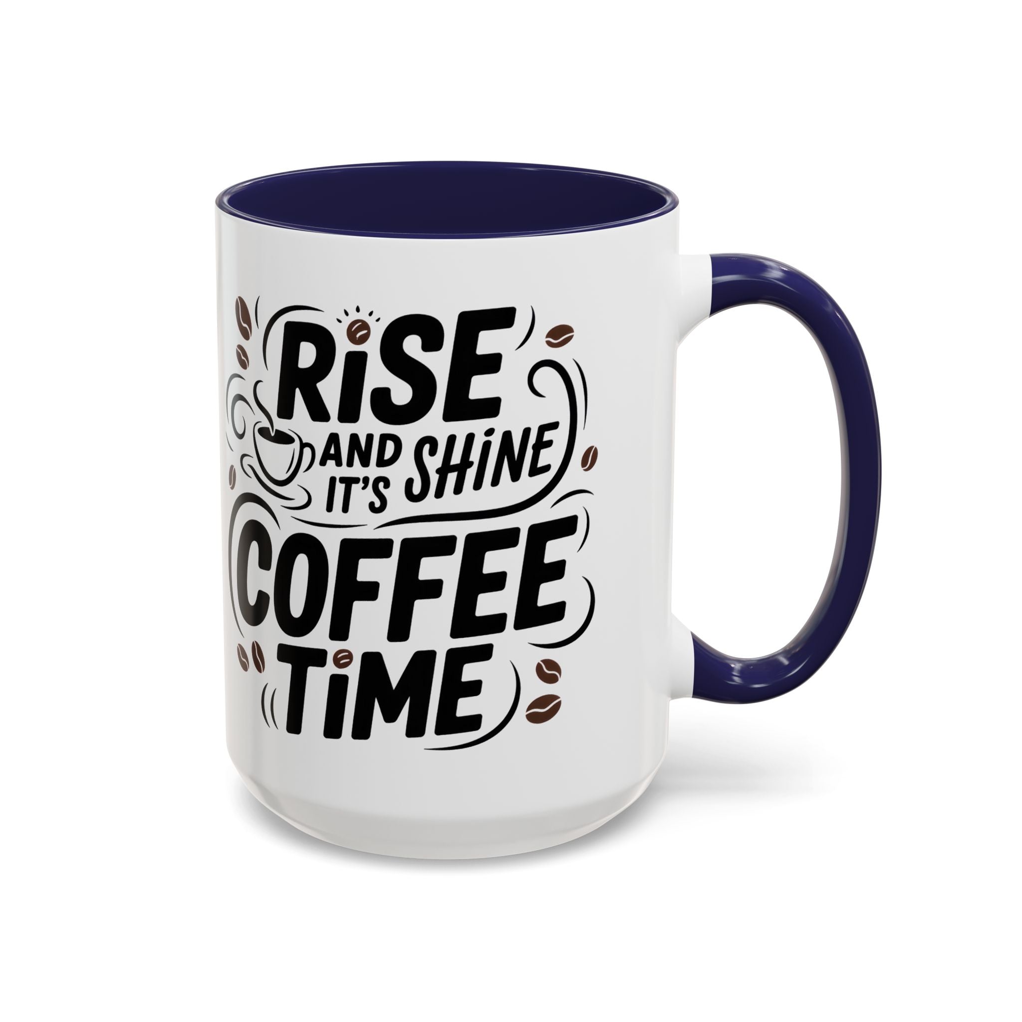 Rise and Shine Coffee Time Mug morning motivation