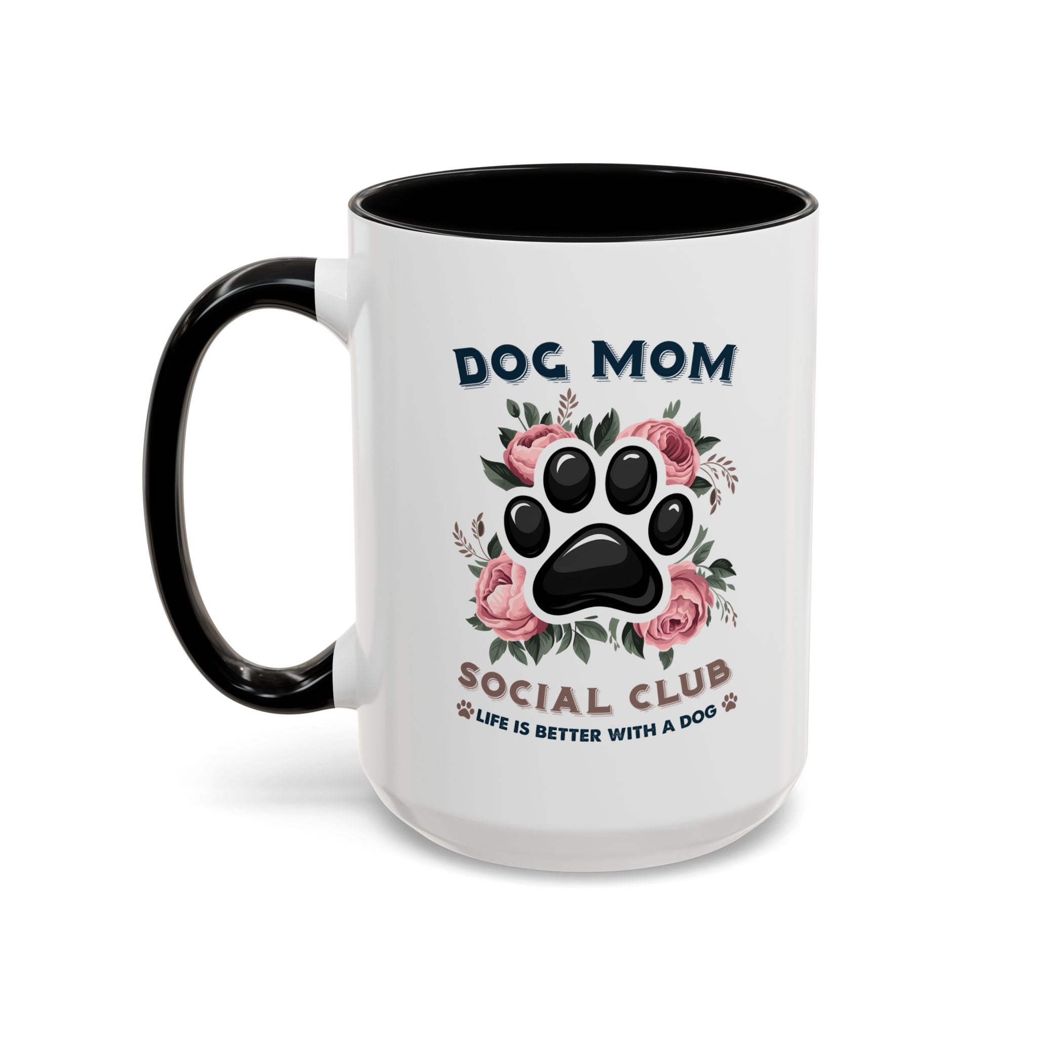 Dog Mom Coffee Mug - Life is Better with a Dog, Pet Lover Gift, Floral Paw Print Mug, Dog Mom Gift, Personalized Dog Mom Mug