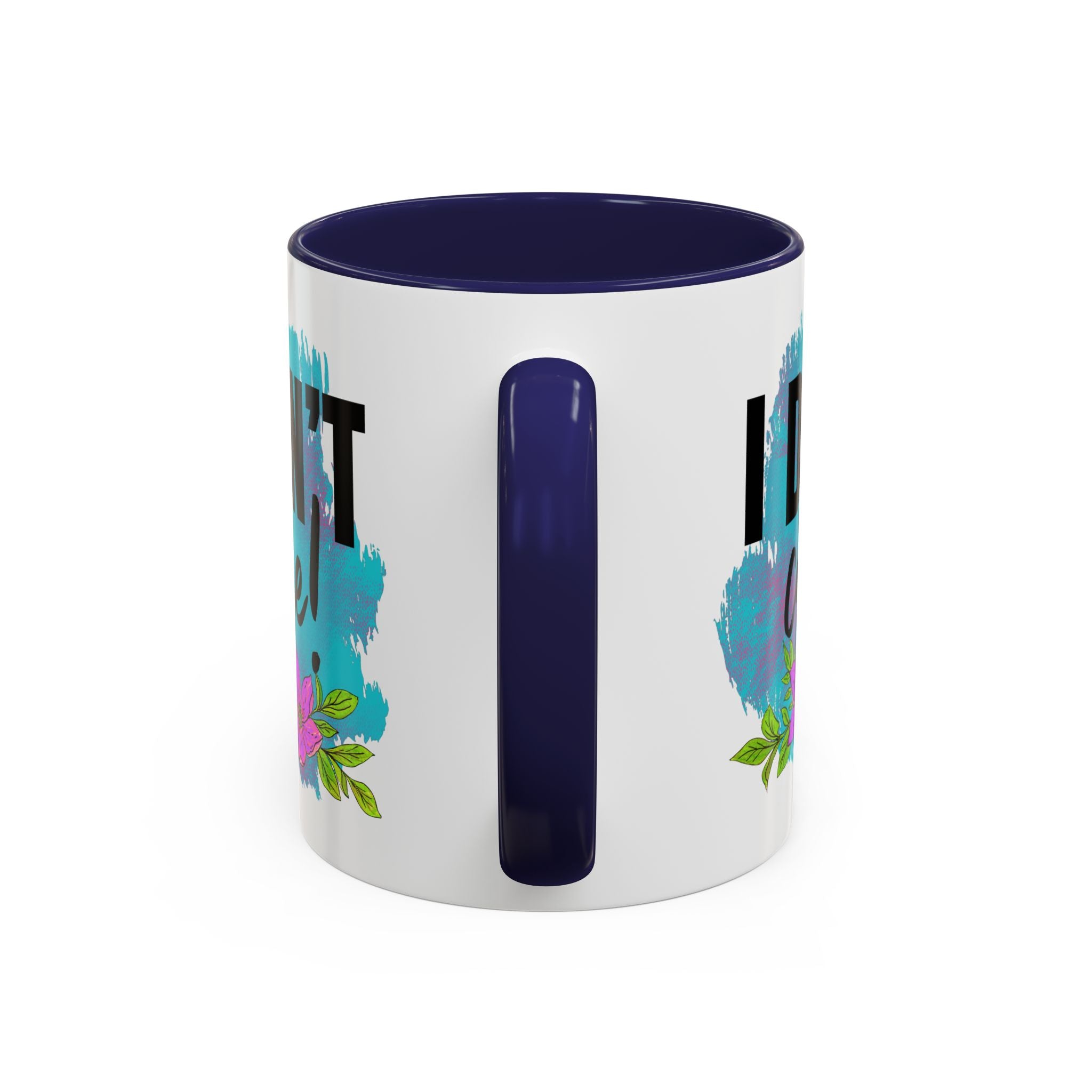 I Don't Care! Floral Accent Coffee Mug - 11oz & 15oz sarcasm funny