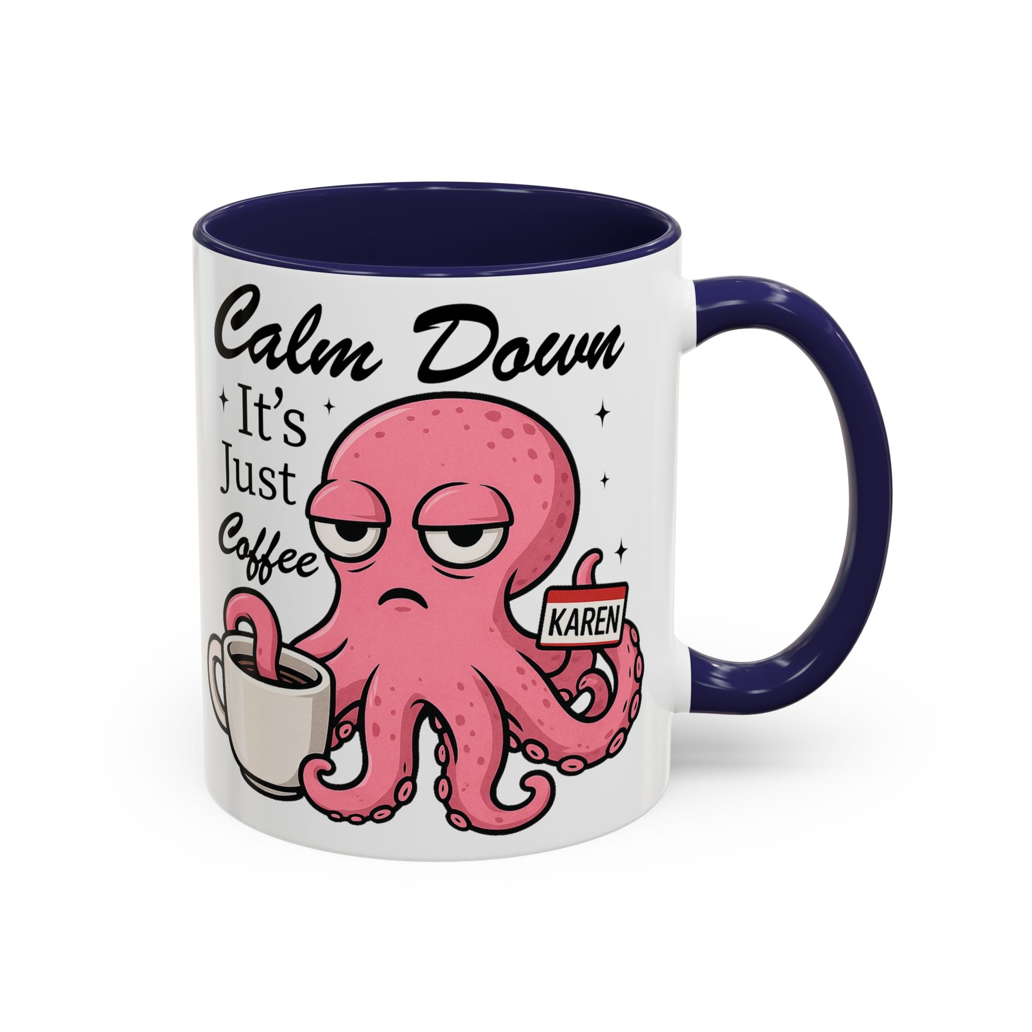 Coffee Mug — 'Calm Down It's Just Coffee' Funny Karen Octopus Accent Mug (11/15oz)