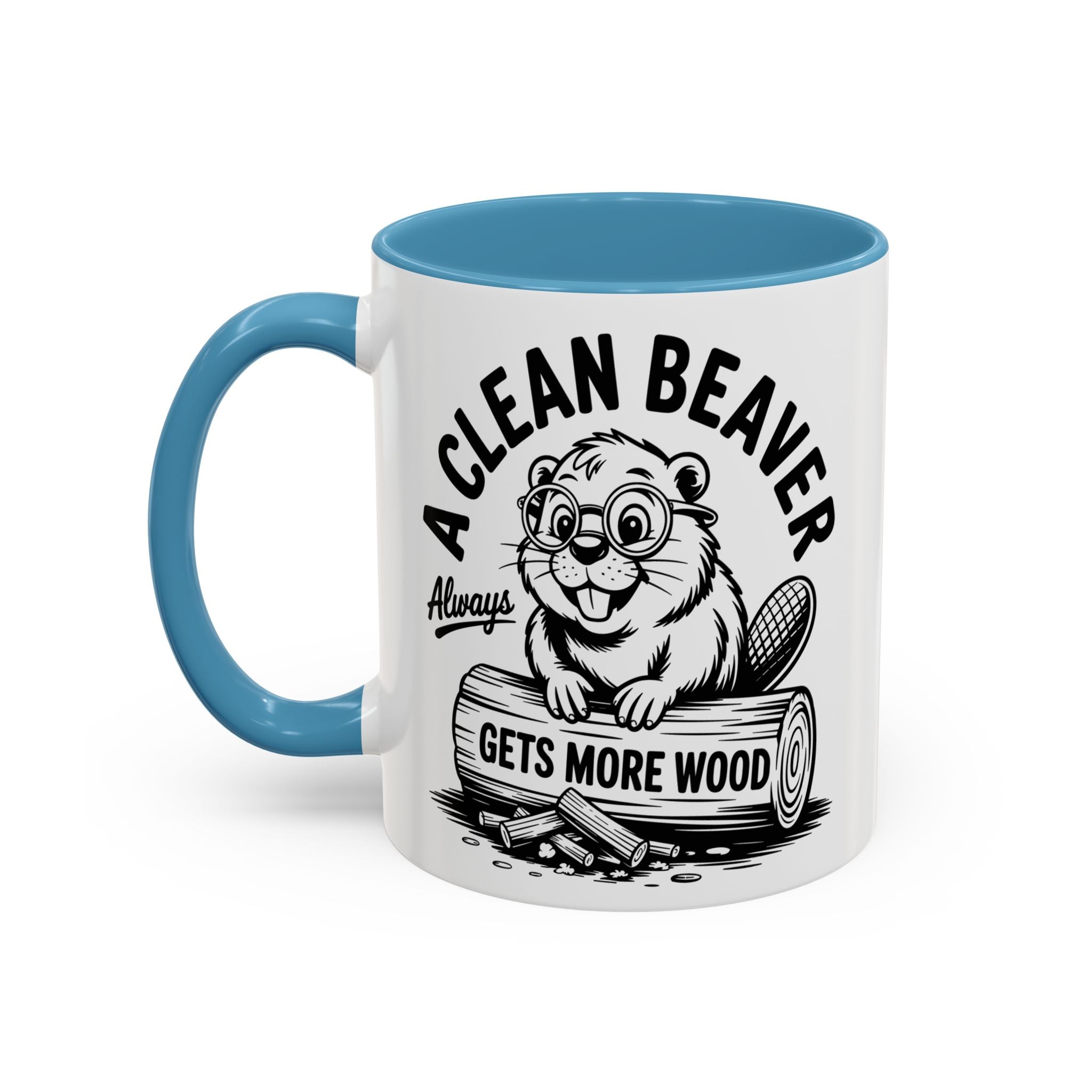 a Clean Beaver always gets more wood Coffee Mug - Fun Gift for sex adult humor lovers