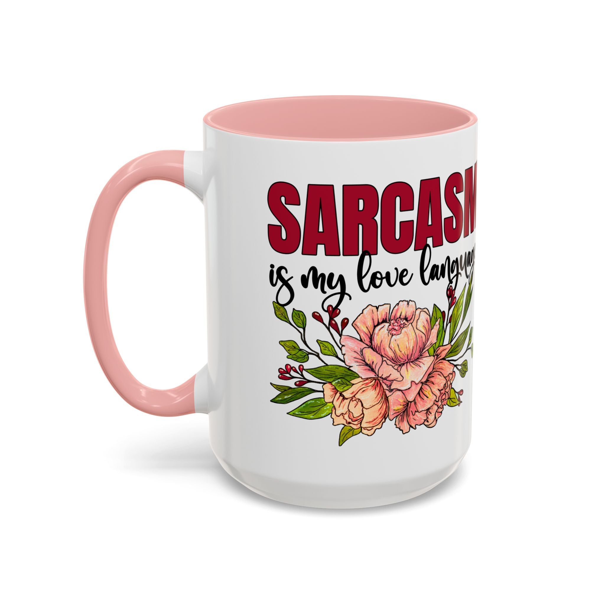 Sarcasm Floral Accent Coffee Mug - 11oz & 15oz funny