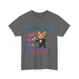 sarcasm Cat Quote Tee, Fun Cat T-Shirt, Funny Gift for Cat Lovers, Humor Shirt, Unique Pet Owner Apparel, Cute Pet Humor