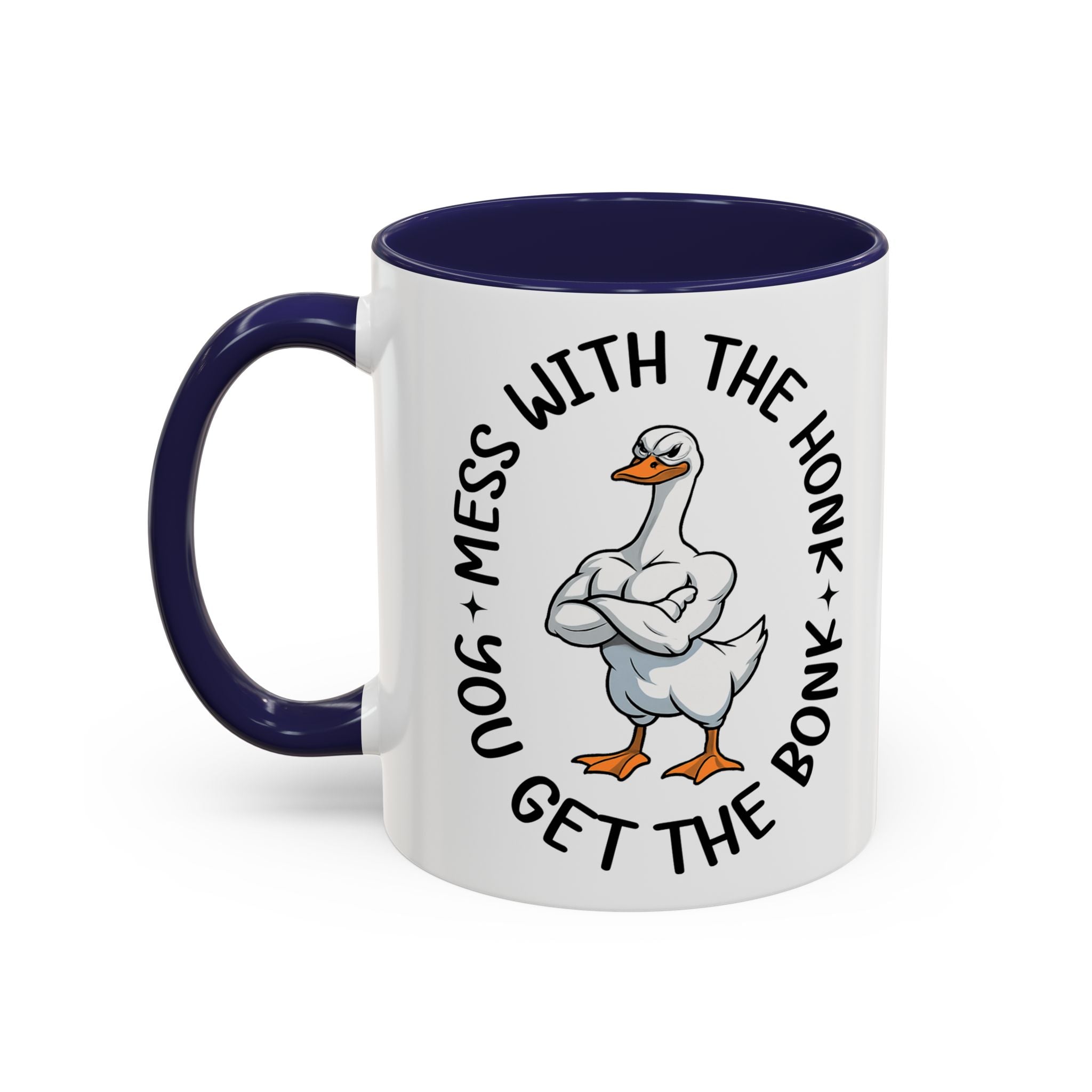 Accent Coffee Mug — "Mess With the Honk, Get the Bonk" Goose Mug sarcasm attitude