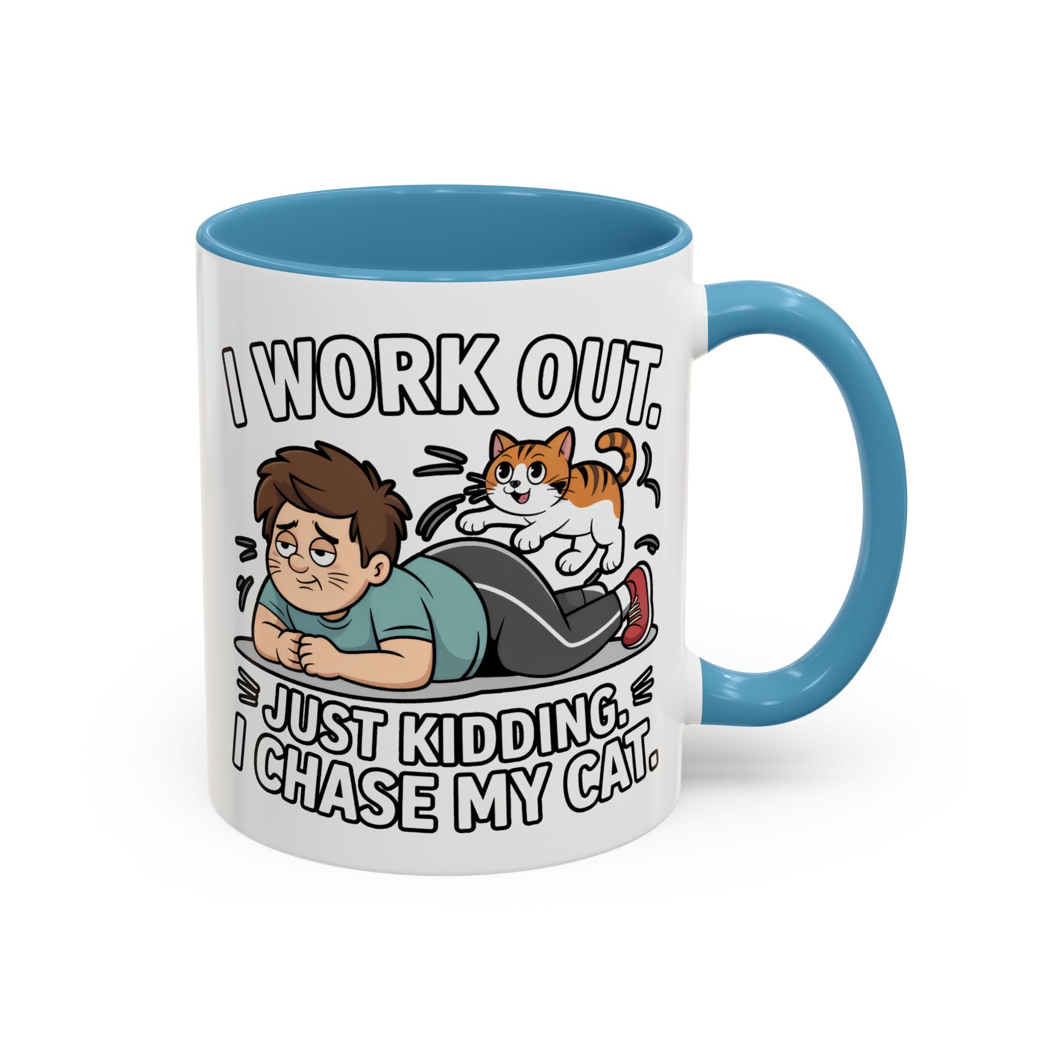 I Work Out Just Kidding I Chase My Cat Coffee Mug — Funny Cat Lover Accent Mug