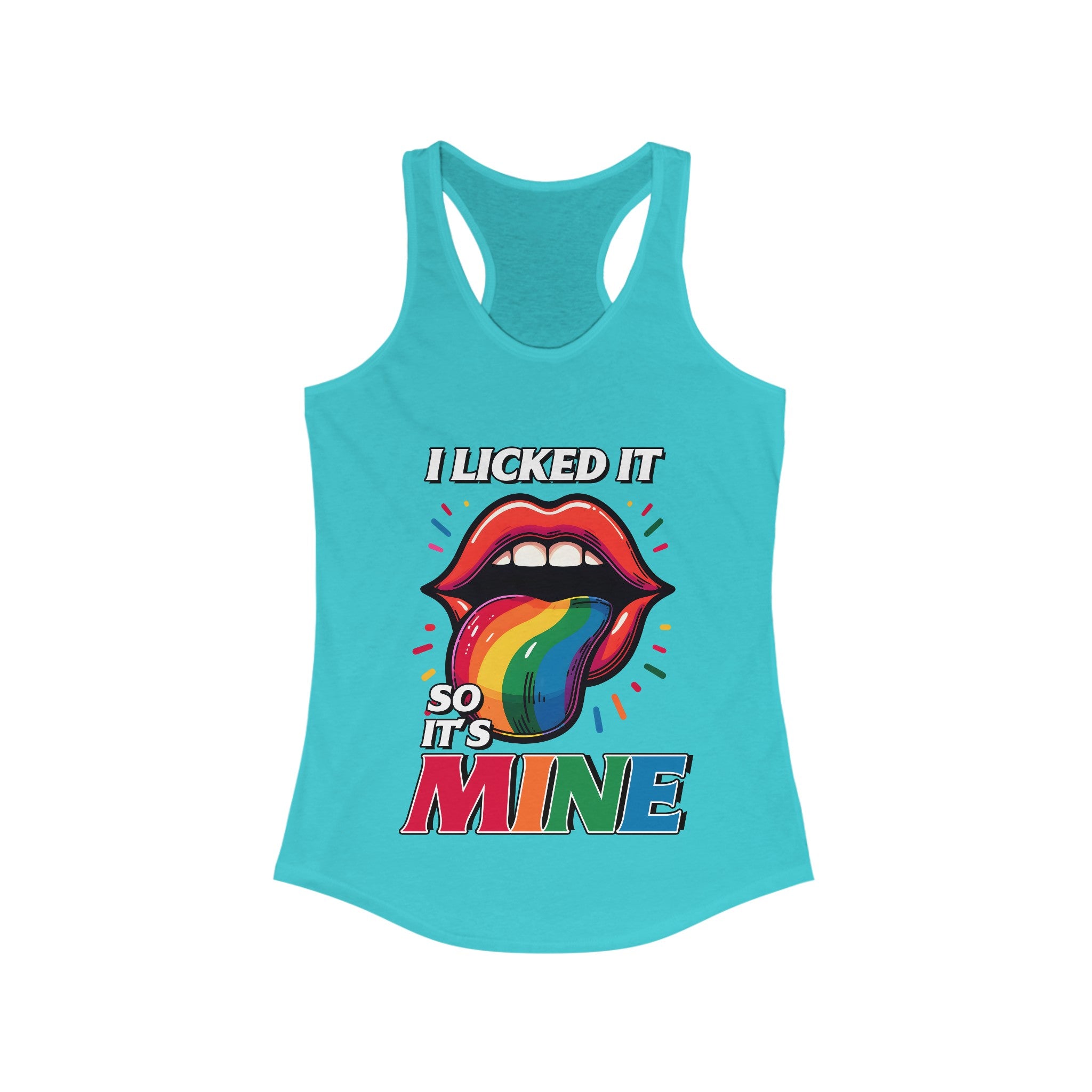 I licked it so it's mine sexy Women's Ideal Racerback Tank