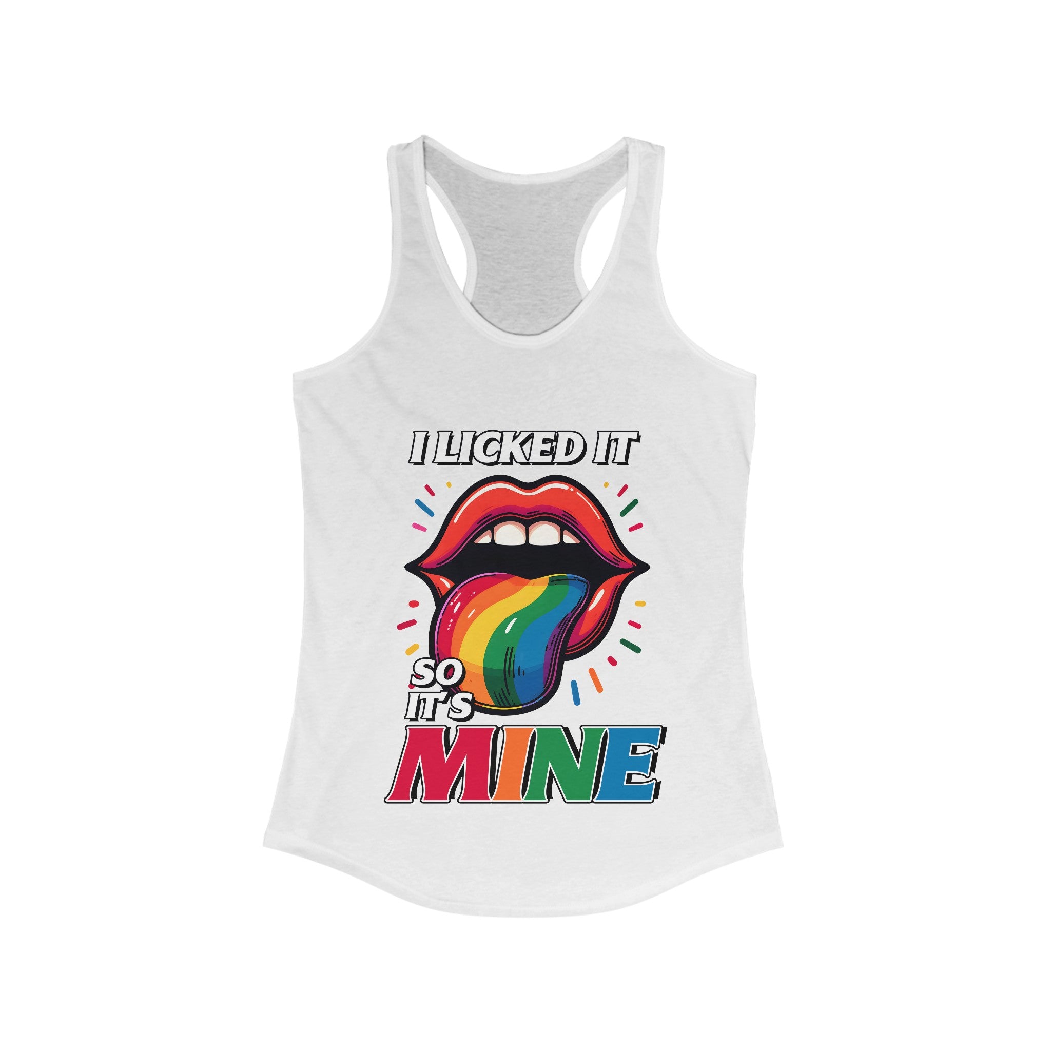 I licked it so it's mine sexy Women's Ideal Racerback Tank
