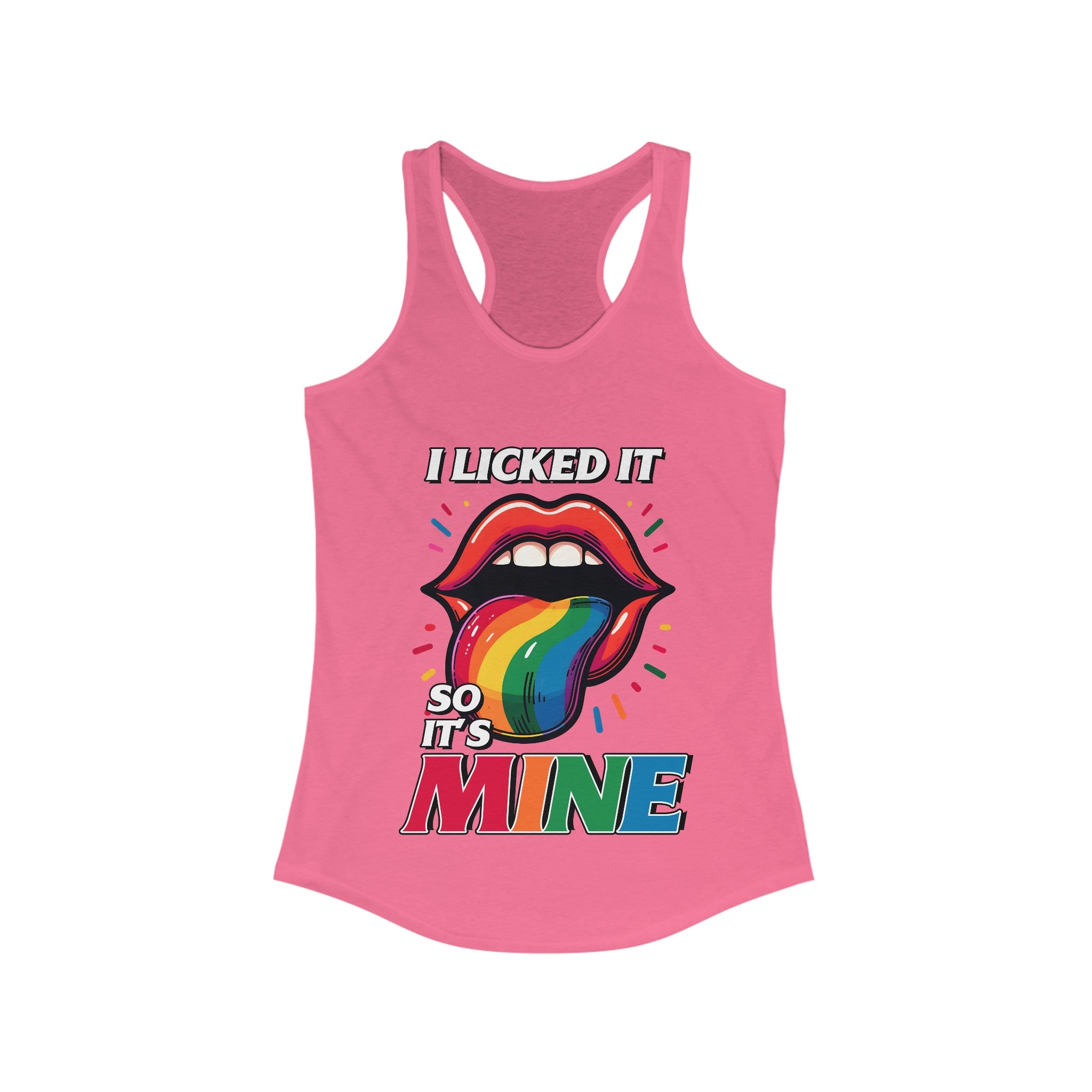I licked it so it's mine sexy Women's Ideal Racerback Tank