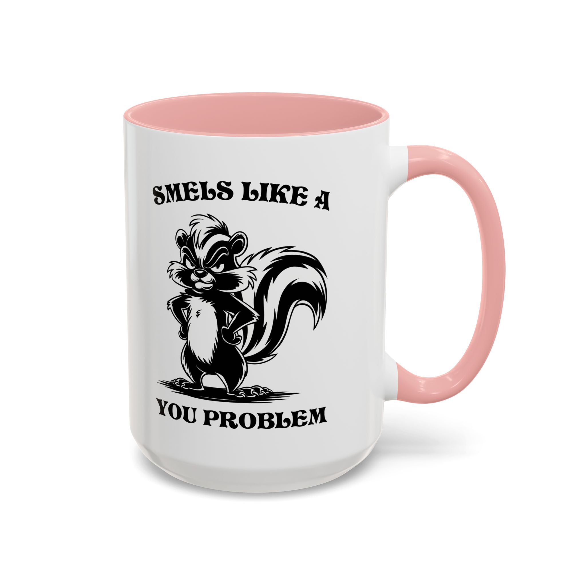 Funny Skunk Coffee Mug - "Smells Like a You Problem" sarcasm adult humor