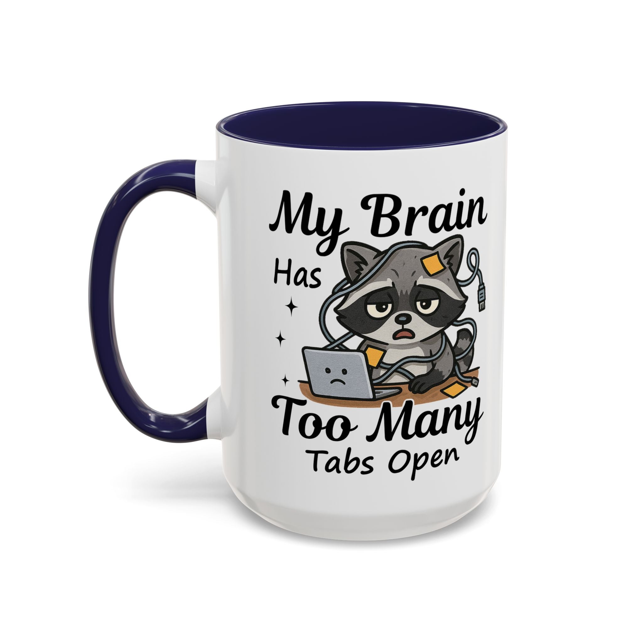 My Brain Has Too Many Tabs Open Coffee Mug