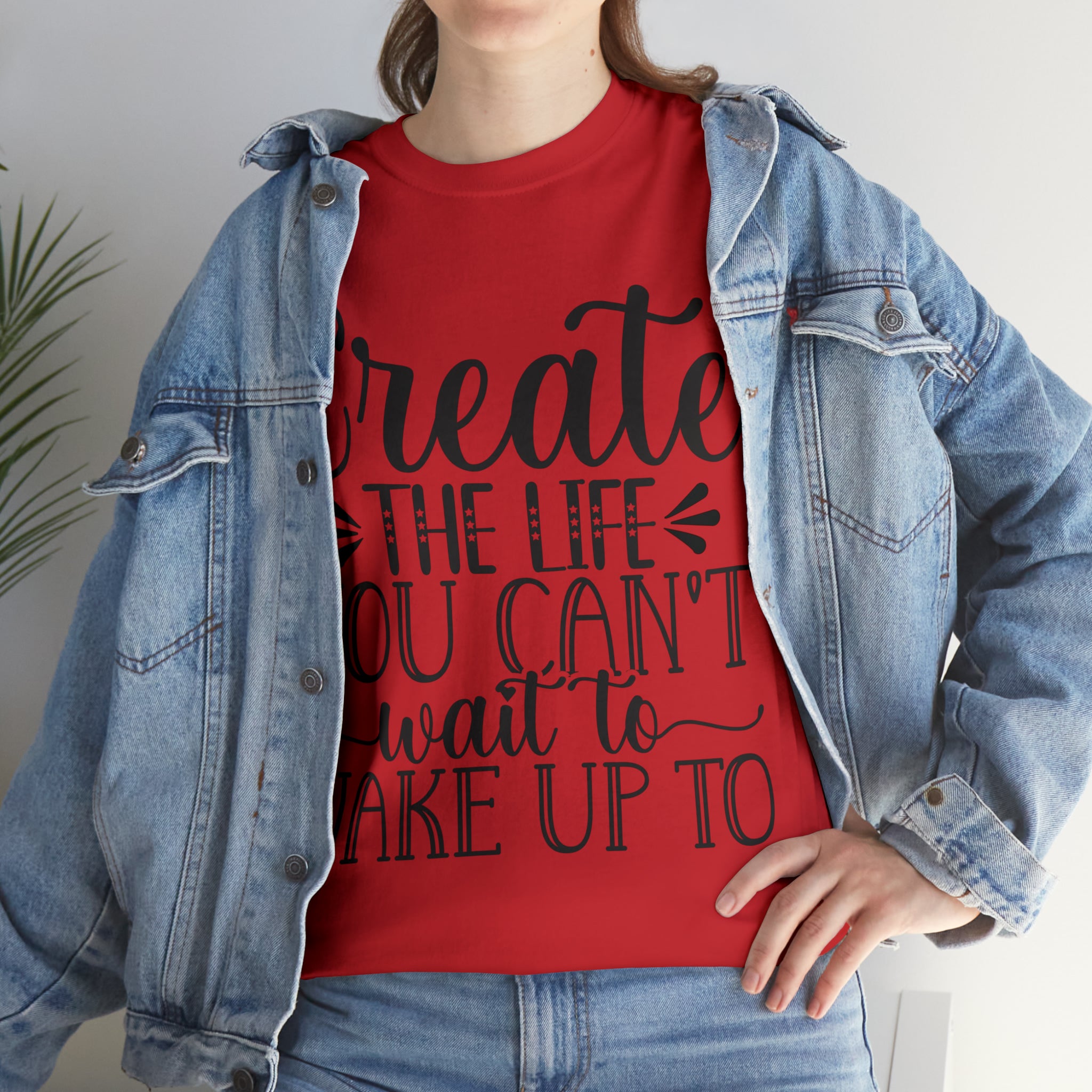 Motivational quote create the life t shirt gift for her or him christmas stocking stuffer Unisex Heavy Cotton Tee