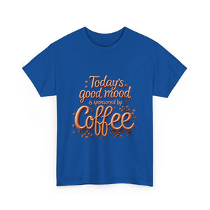 Coffee Mood Unisex Tee - Today's Good Mood Tee, Coffee Lover Shirt, Funny Gift for Him or Her, Casual Wear, Birthday Party Top