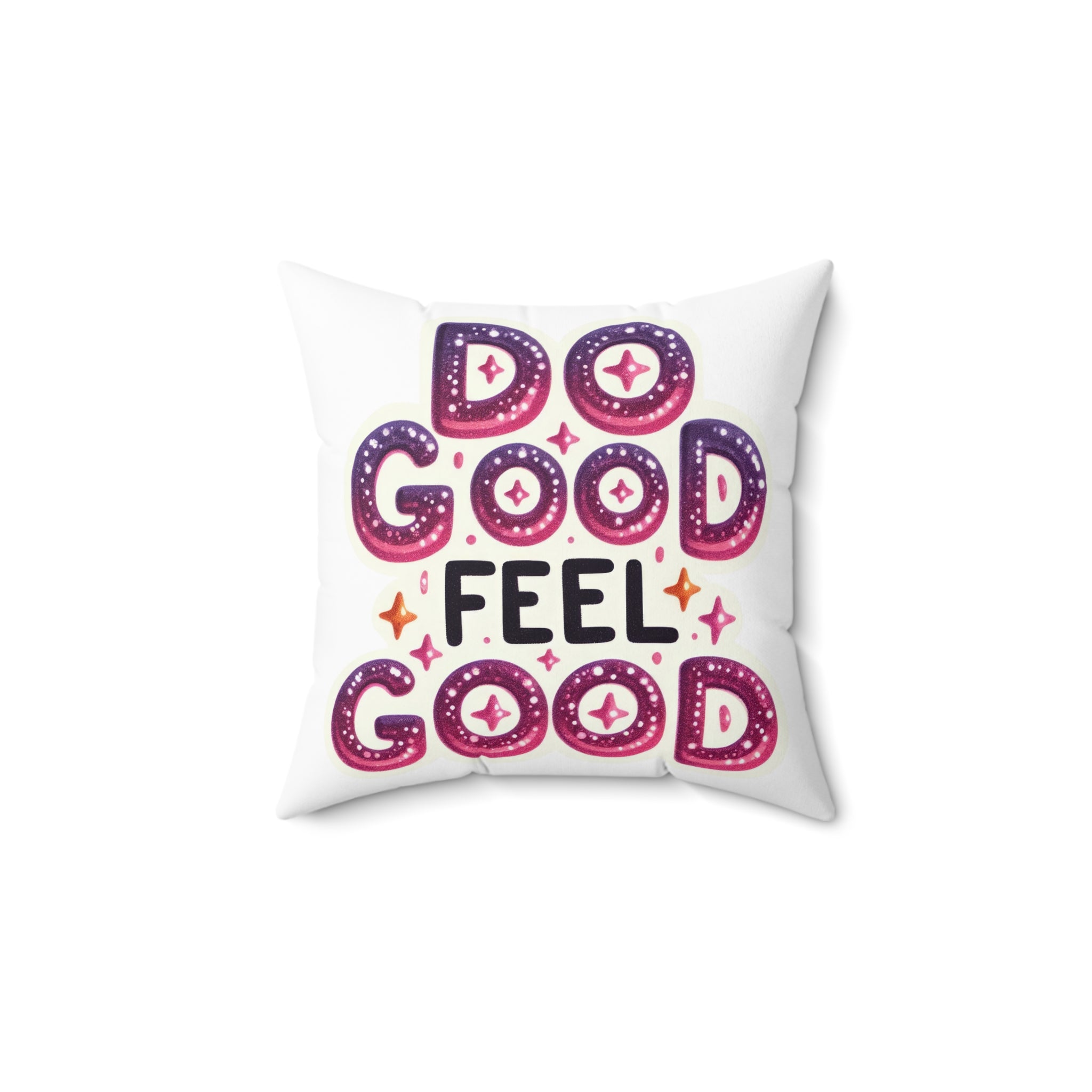 Do Good Feel Good Decorative Pillow — Positive Quote Square Throw Pillow